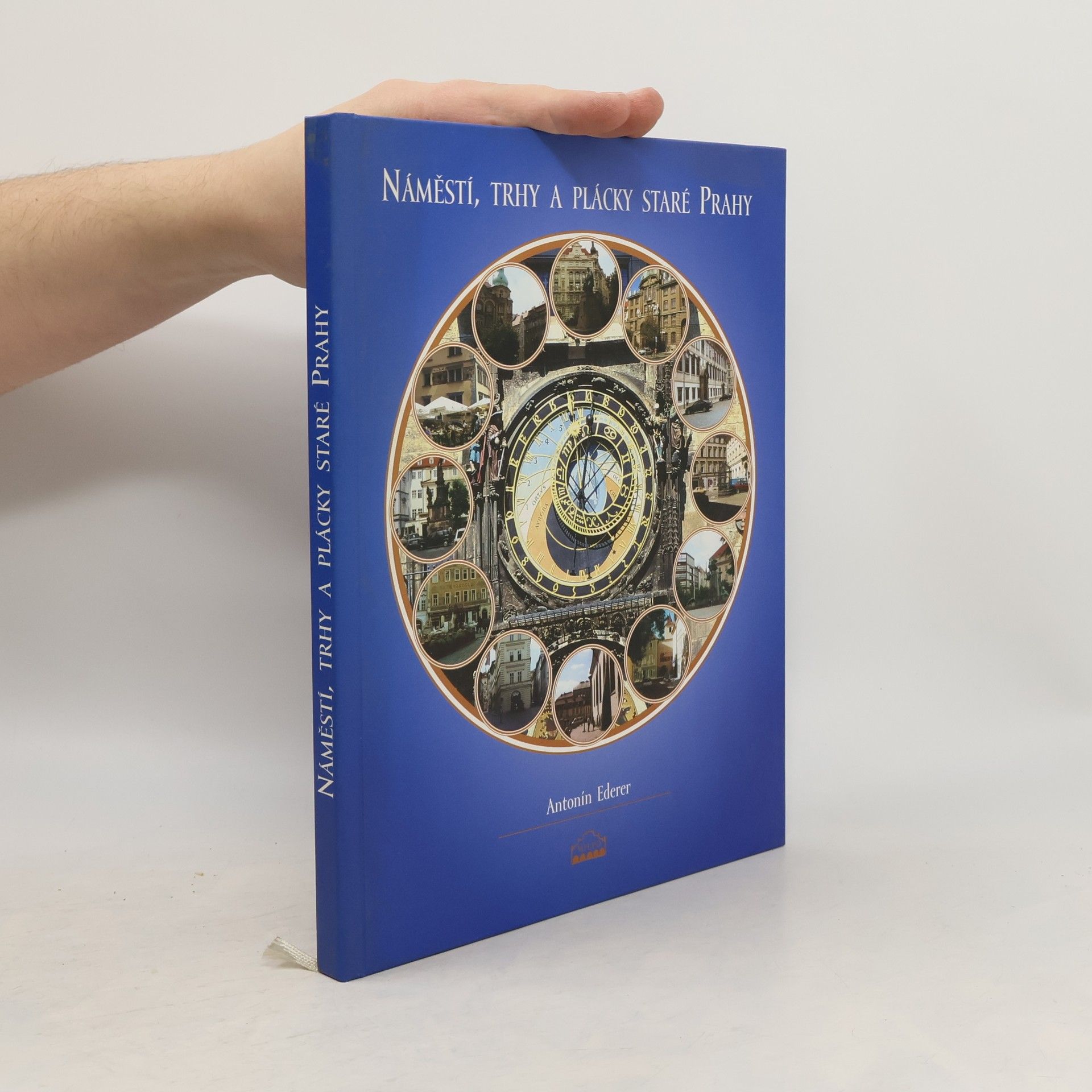 Antonín Ederer Náměstí, trhy a plácky staré Prahy