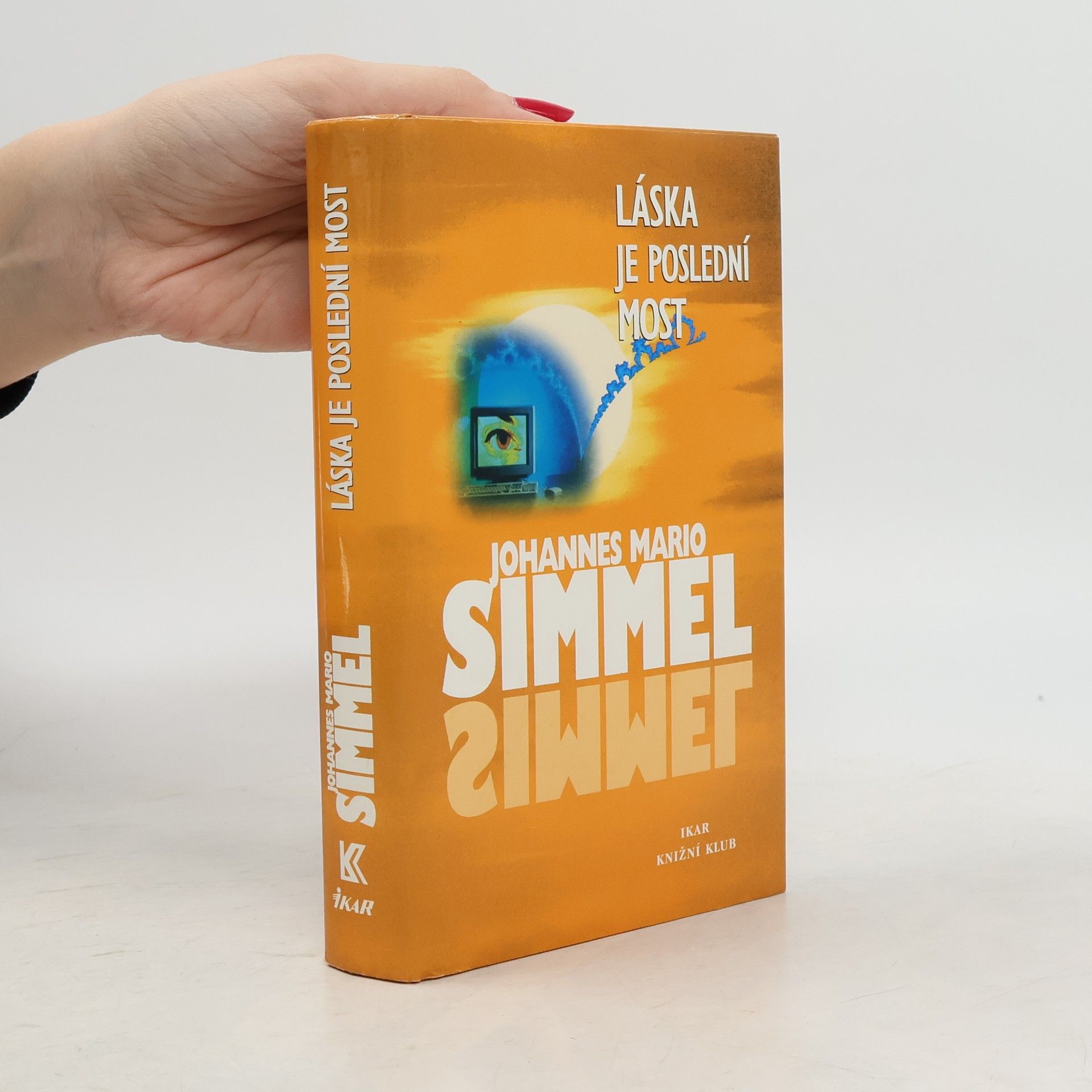 Johannes Mario Simmel Láska je poslední most