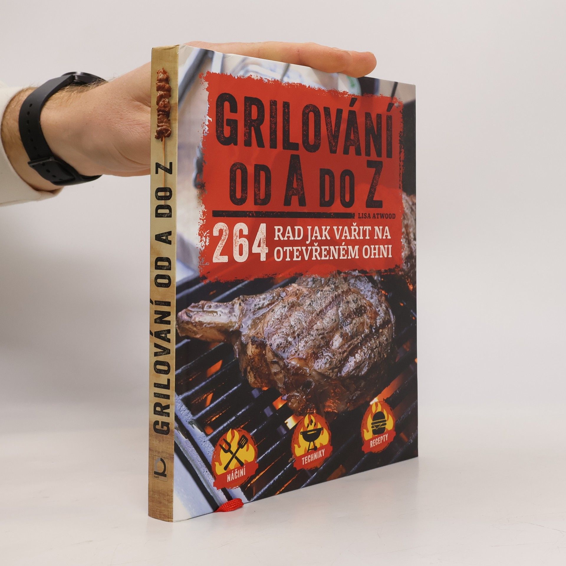 Lisa Atwood Grilování od A do Z - 264 rad jak vařit na otevřeném ohni