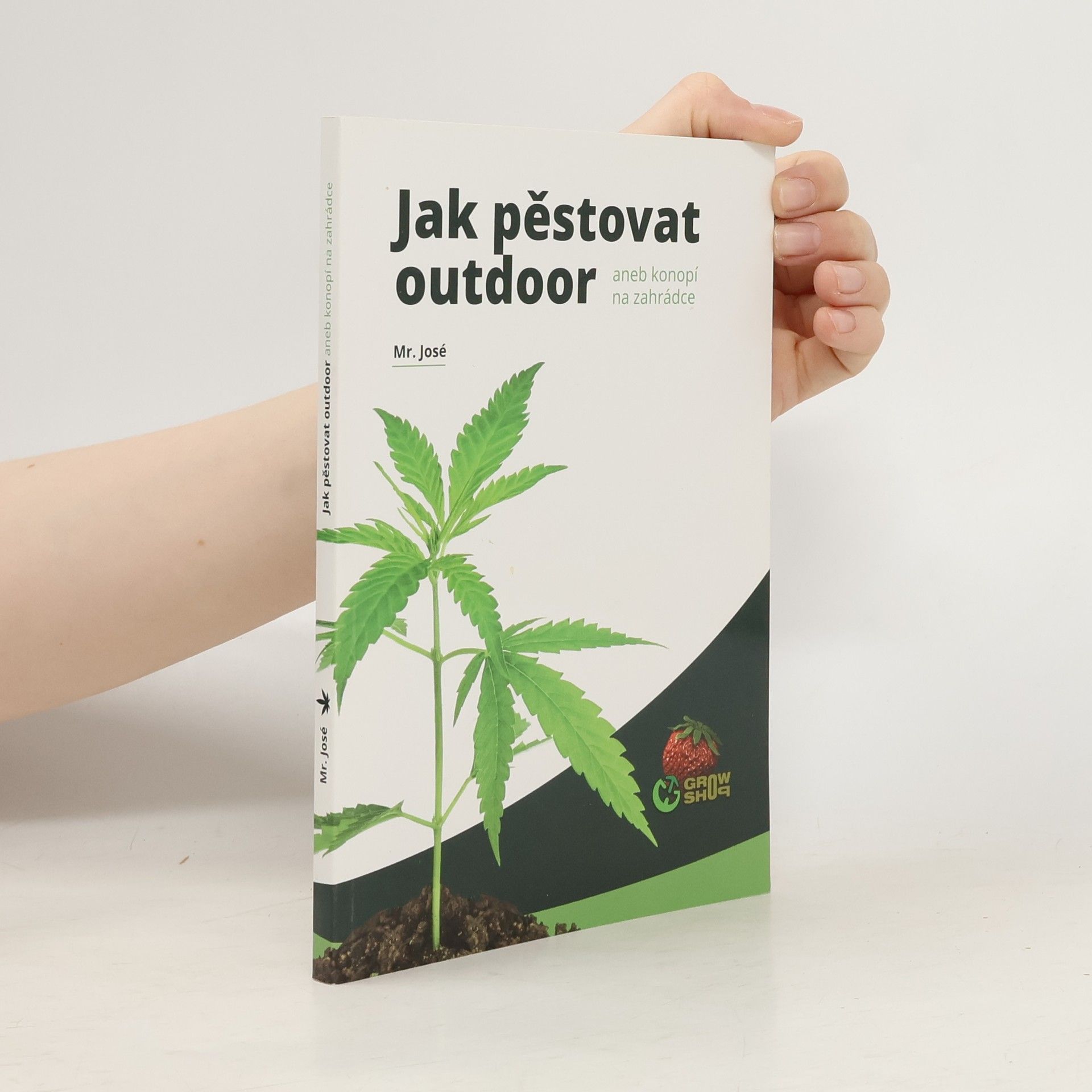 Mr. José Jak pěstovat outdoor, aneb, Konopí na zahrádce