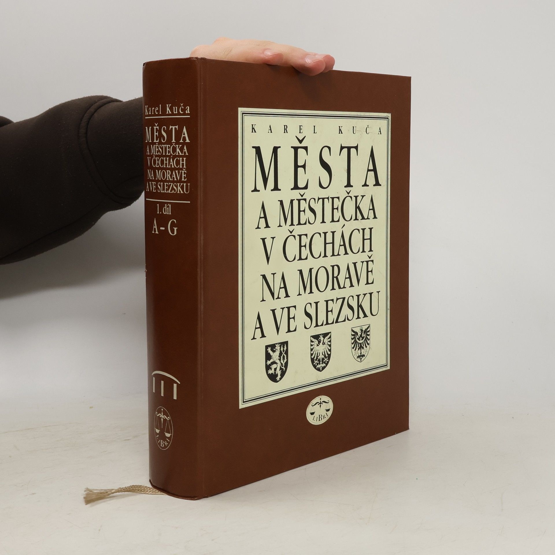 Karel Kuča Města a městečka v Čechách, na Moravě a ve Slezsku 1. díl. A-G