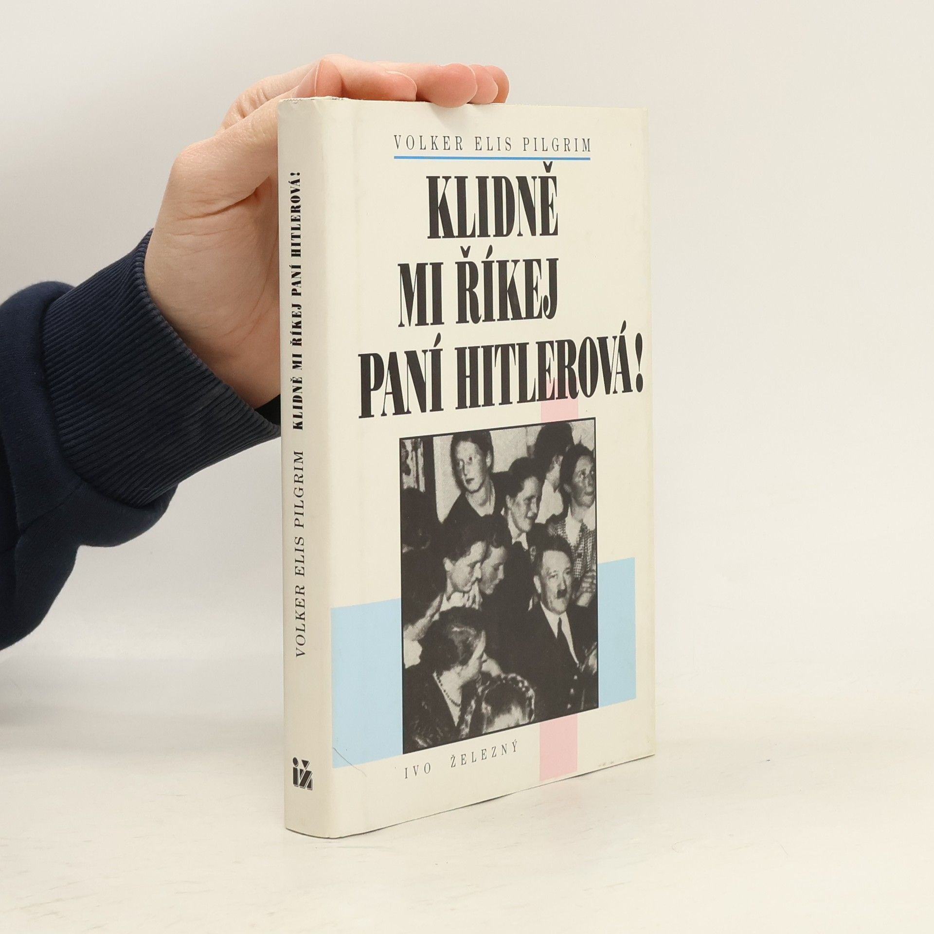 Volker Elis Pilgrim Klidně mi říkej paní Hitlerová!