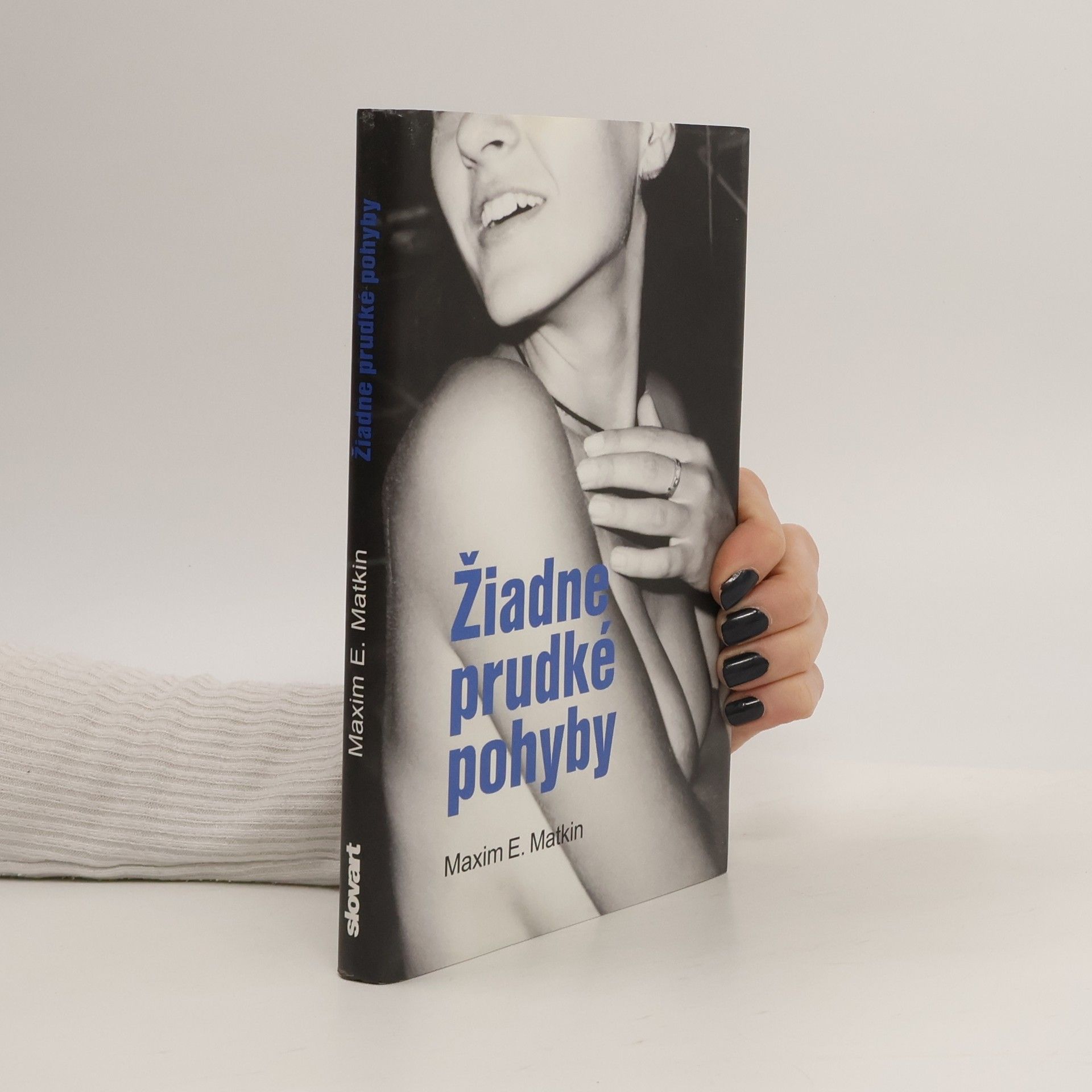 Žiadne prudké pohyby