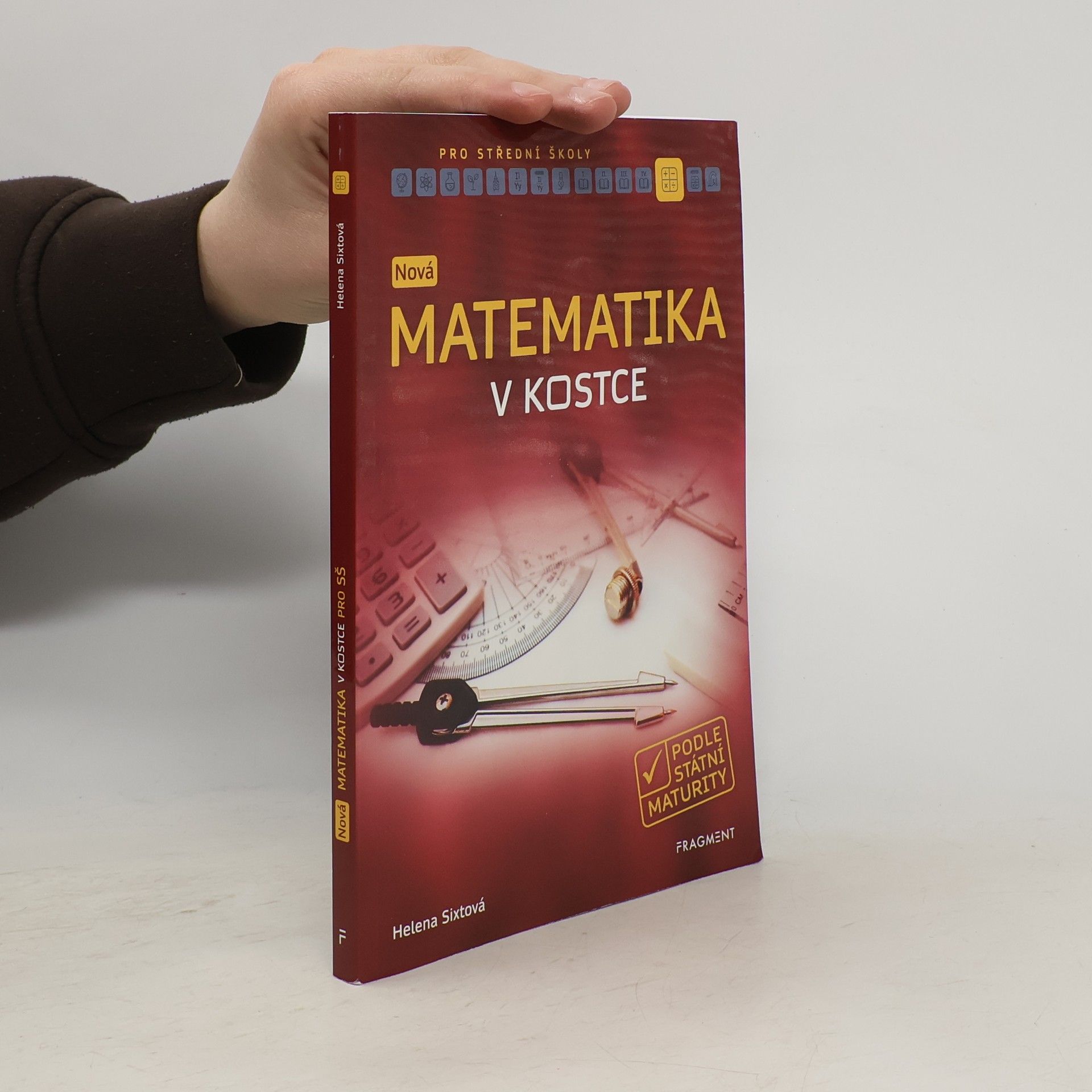 Helena Sixtová Nová matematika v kostce pro SŠ