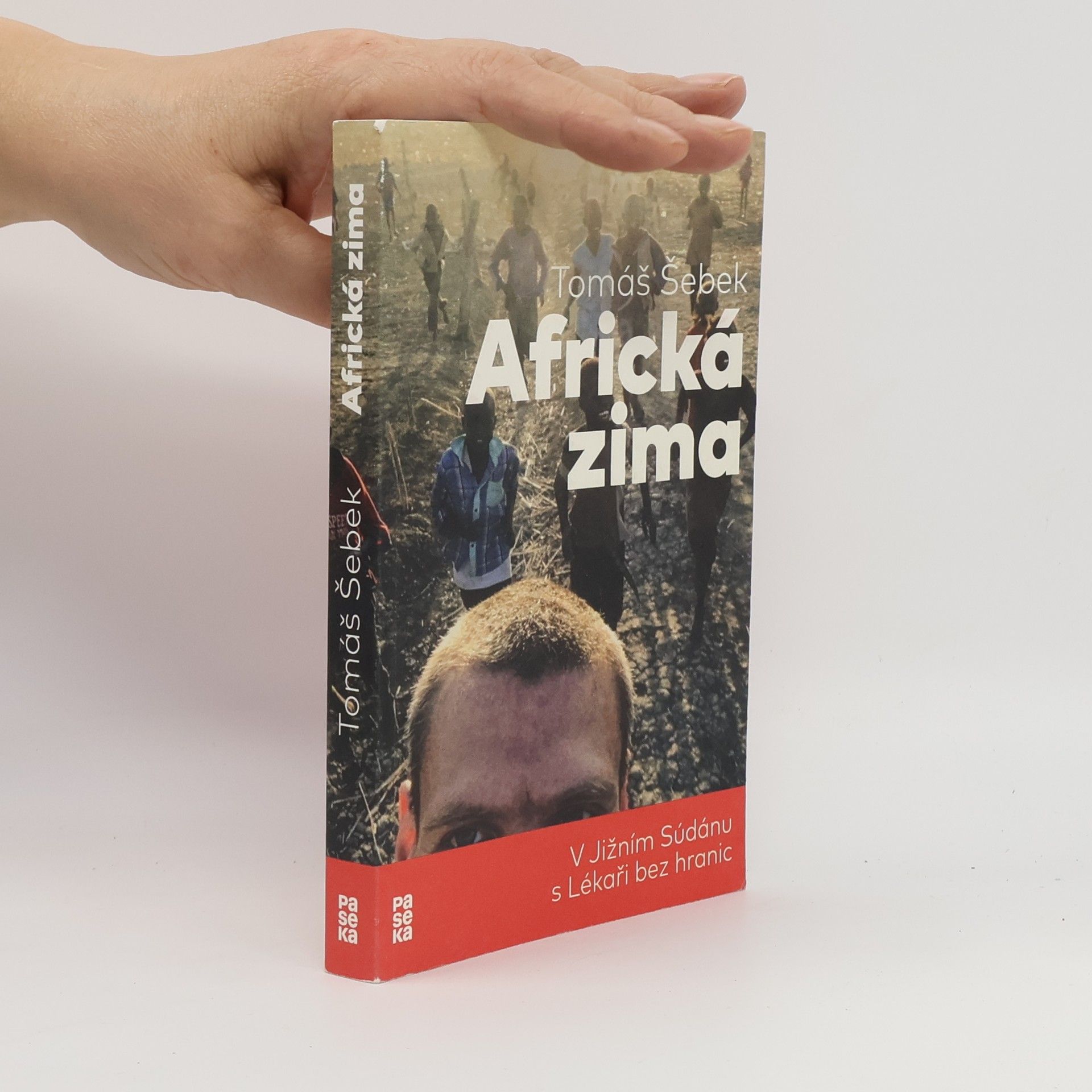 Tomáš Šebek Africká zima: V Jižním Súdánu s Lékaři bez hranic