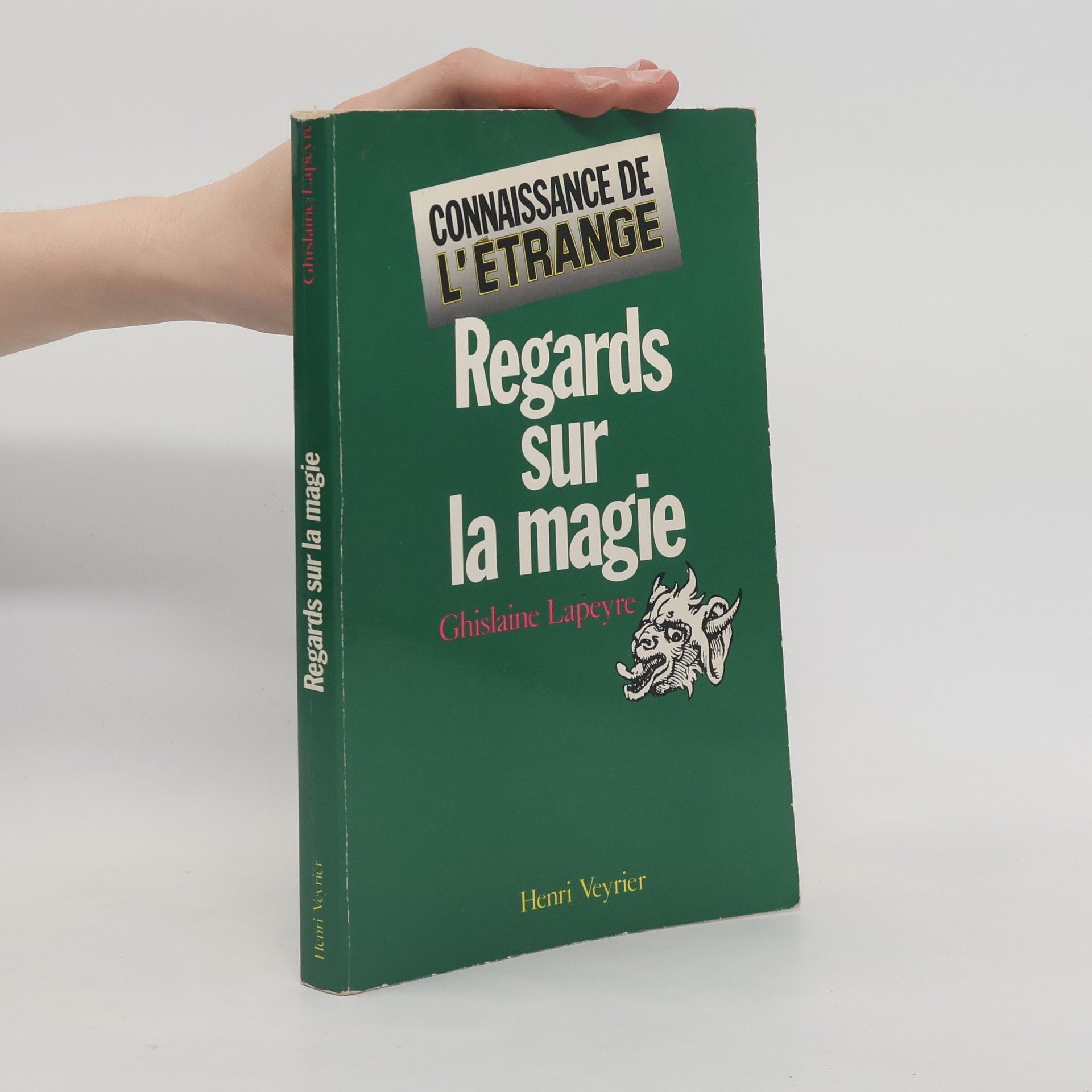 Ghislaine Lapeyre Connaissance de l'Étrange: Regards sur la magie