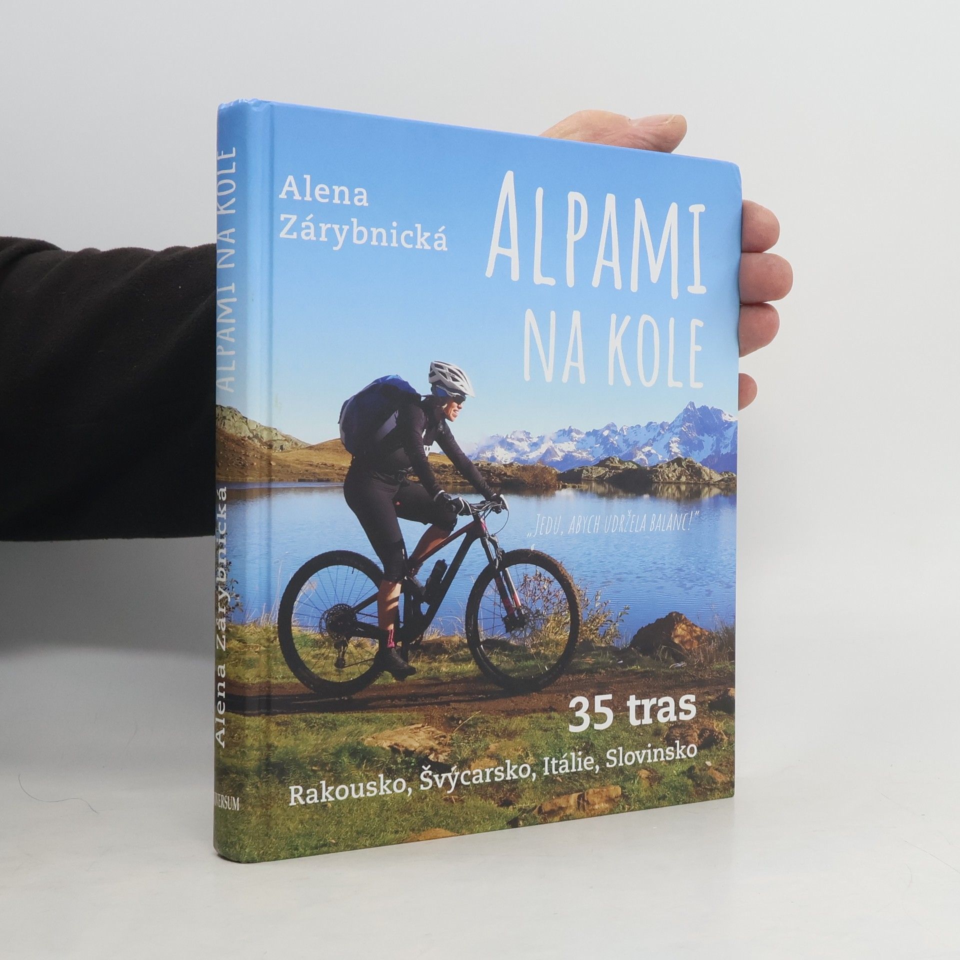 Alena Zárybnická Alpami na kole - 35 tras – Rakousko, Švýcarsko, Itálie, Slovinsko
