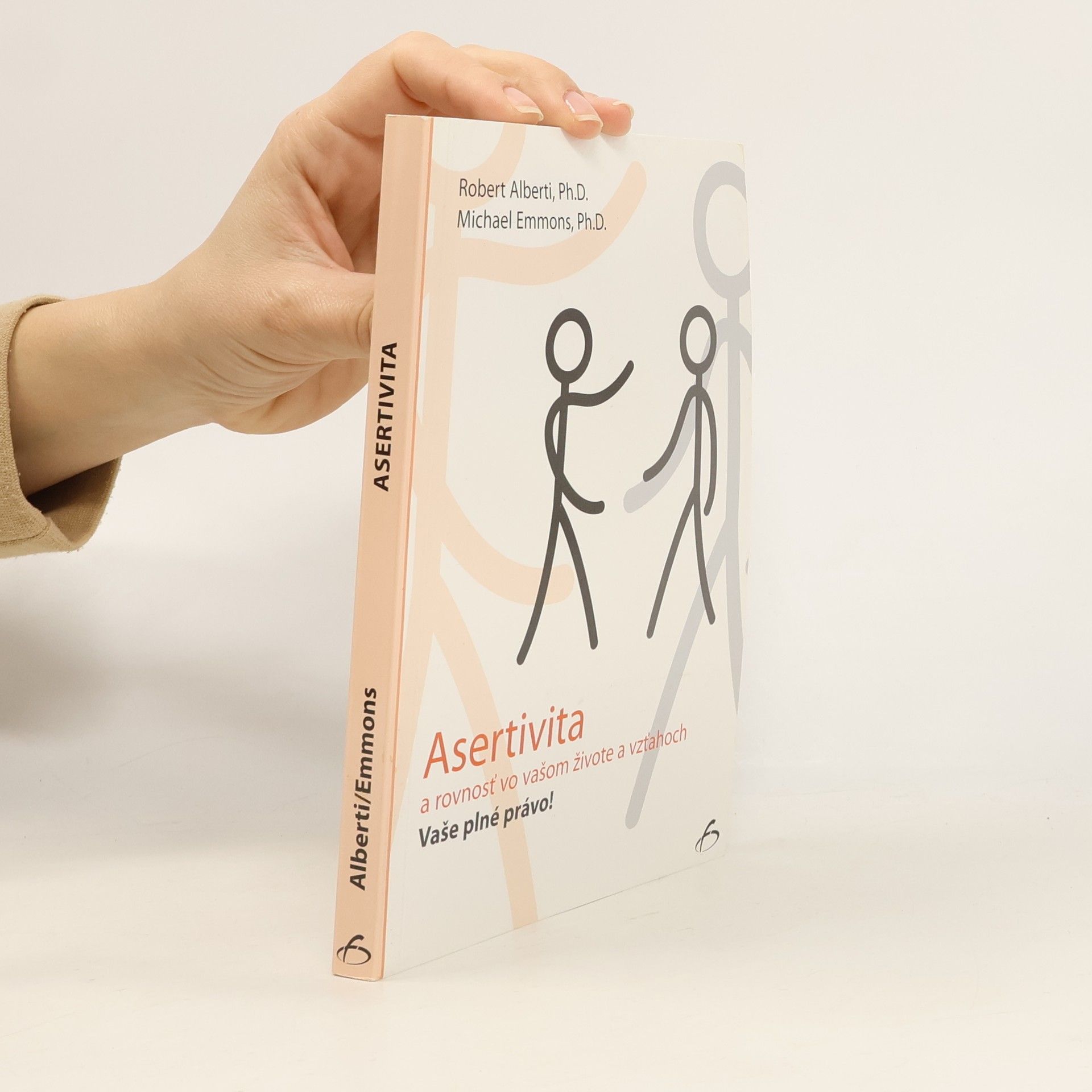 Robert E. Alberti Asertivita a rovnosť vo vašom životě a vzt'ahoch : vaše plné právo!