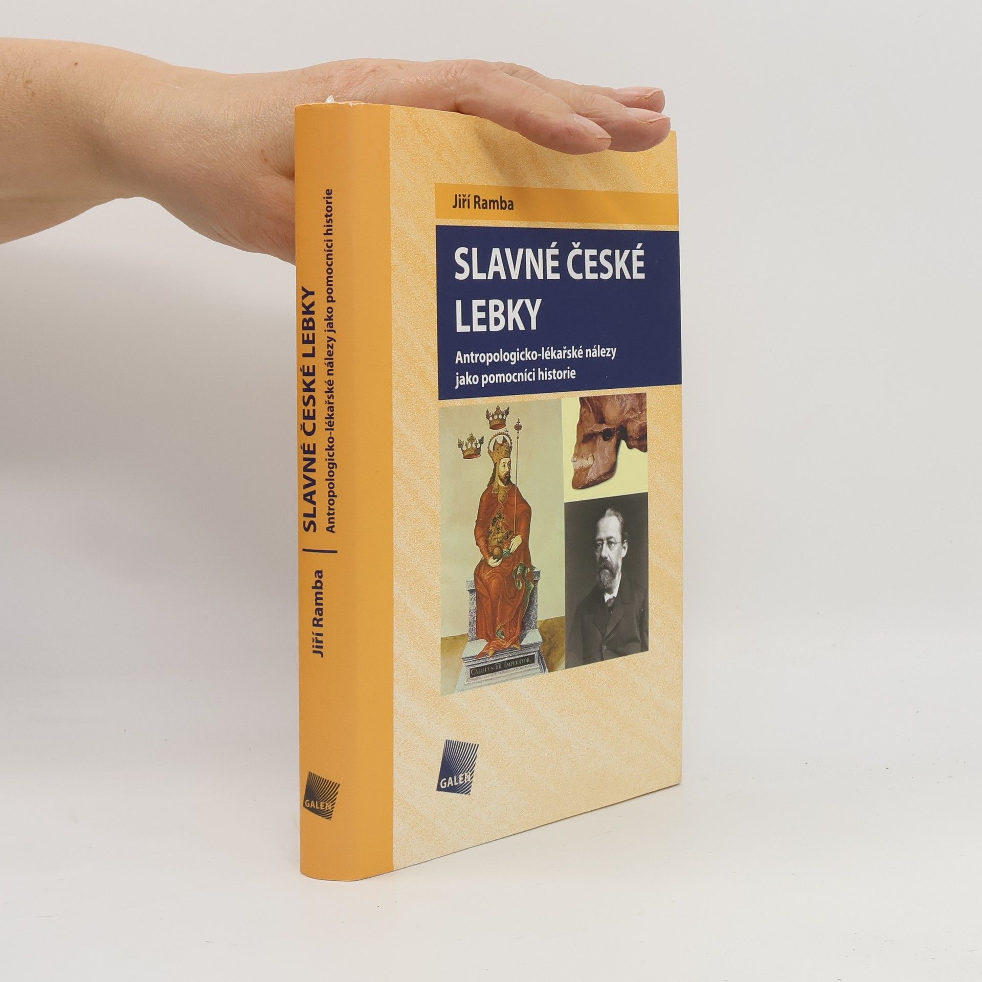 Jiří Ramba Slavné české lebky . Antropologicko-lékařské nálezy jako pomocníci historie