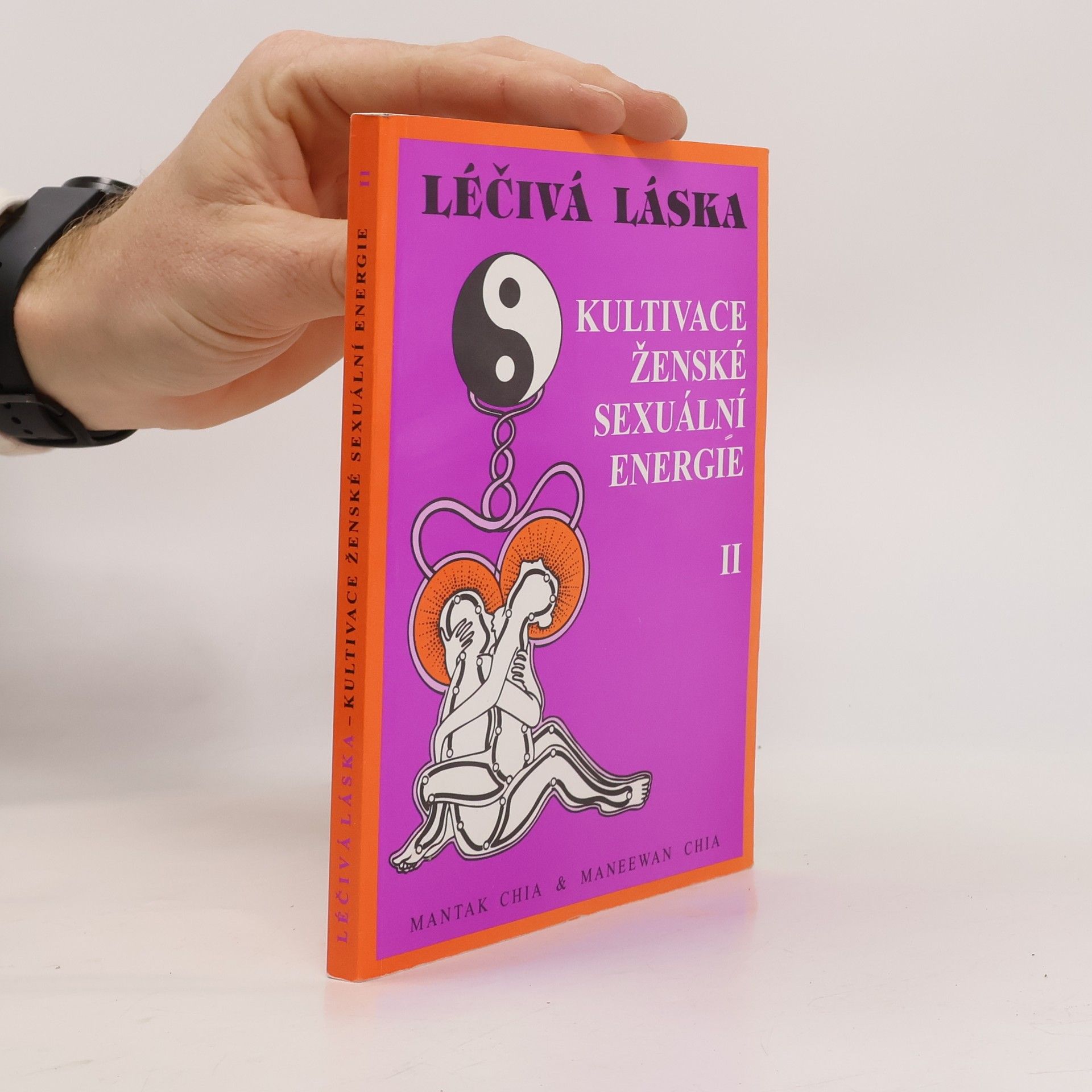 Mantak Chia Léčivá láska II. Kultivace ženské sexuální energie
