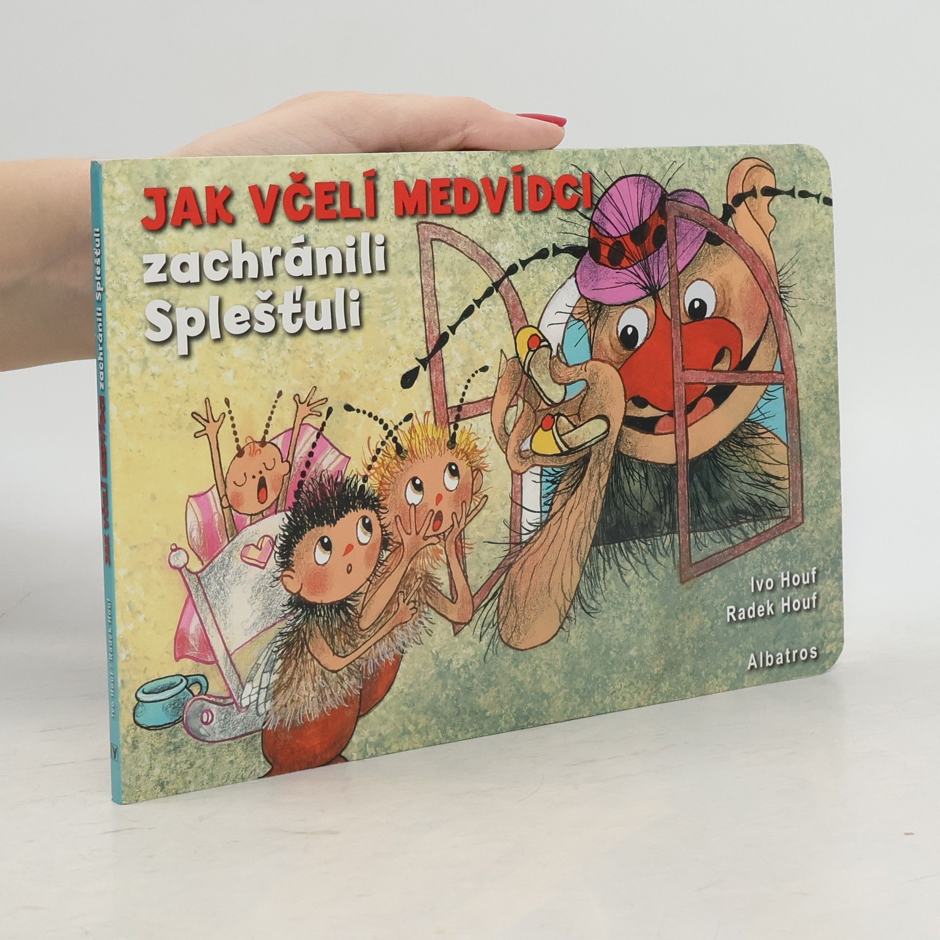 Ivo Houf Jak včelí medvídci zachránili Splešťuli