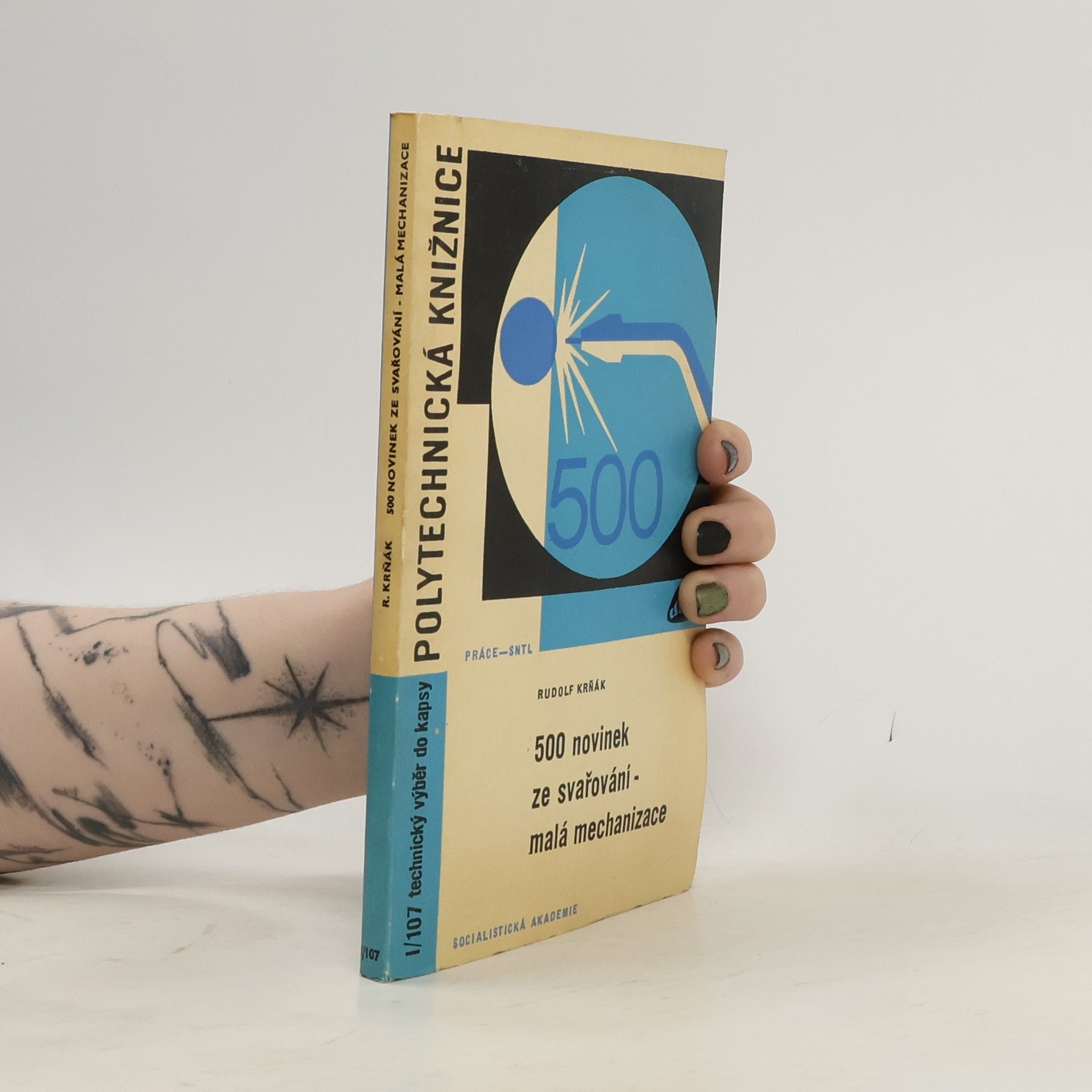 Rudolf Krňák 500 novinek ze svařování. Malá mechanizace