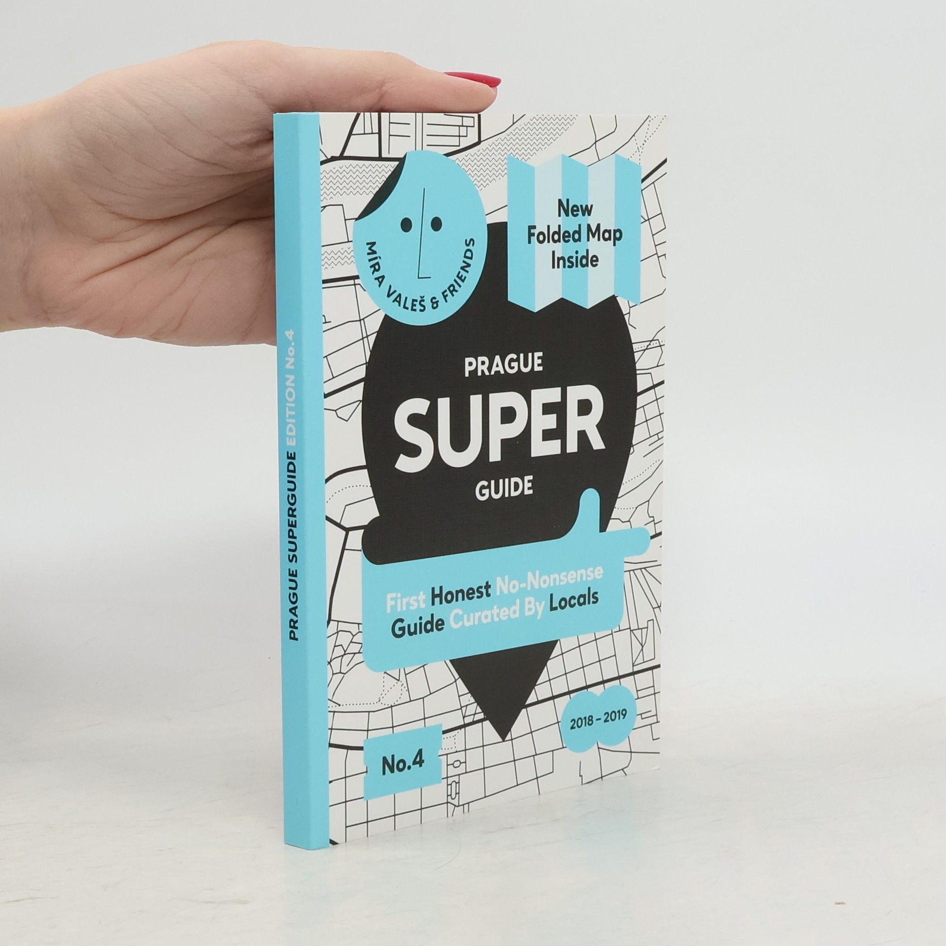 Autorenkollektiv Prague superguide: First authentic no-bullshit guide curated by locals edition No.4 (+mapa)