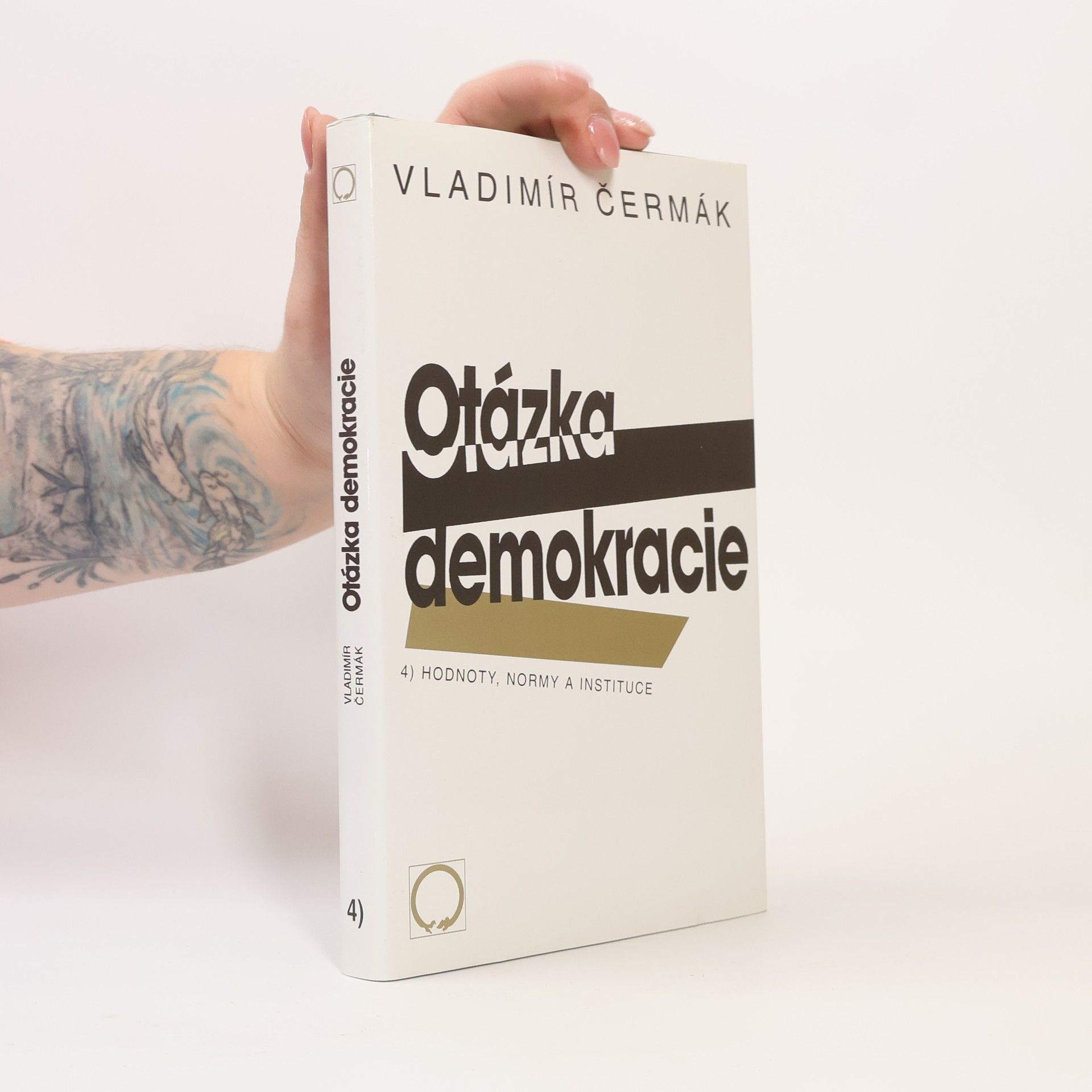 Vladimír Čermák Otázka demokracie: 4. Hodnoty, normy a instituce