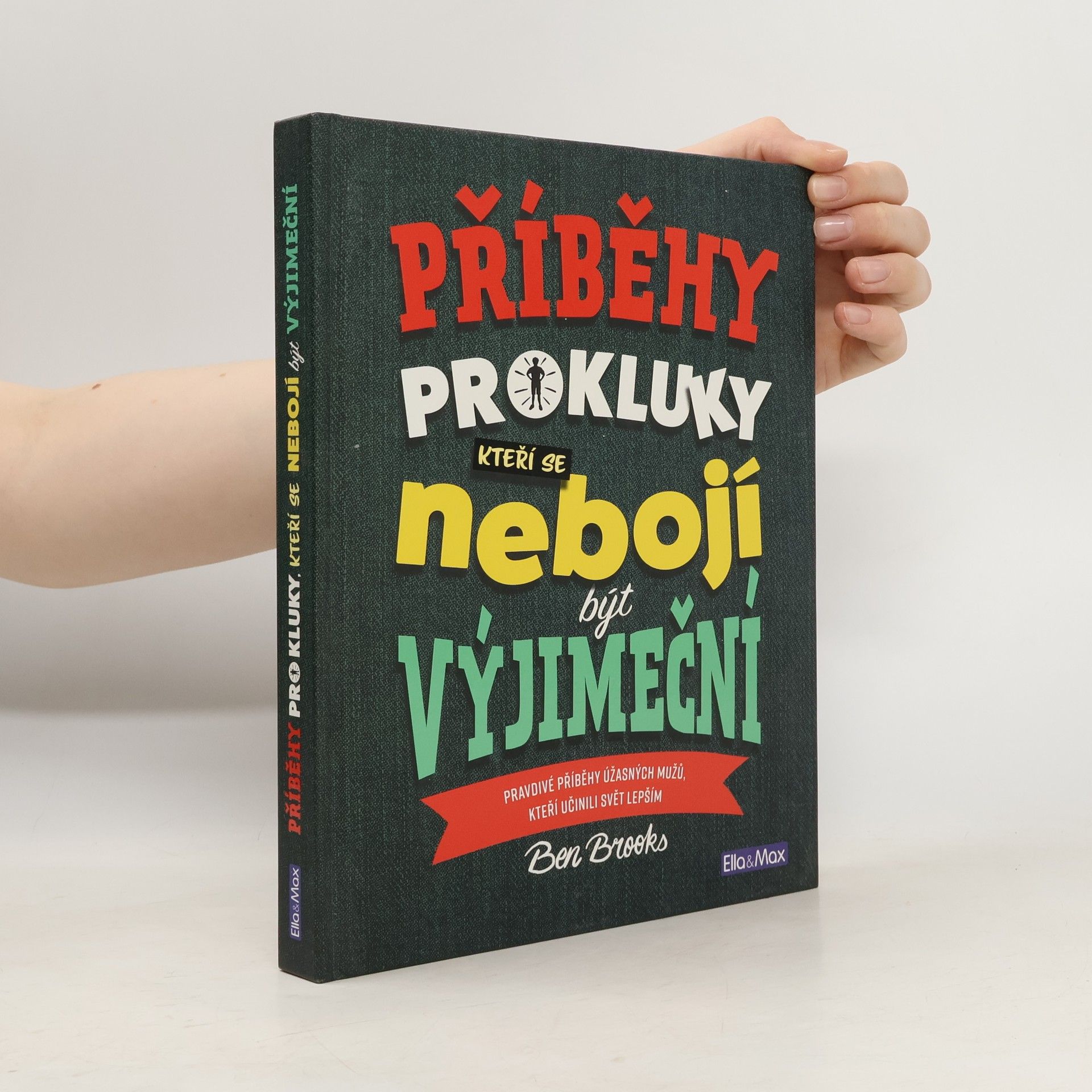Ben Brooks Příběhy pro kluky, kteří se nebojí být výjimeční