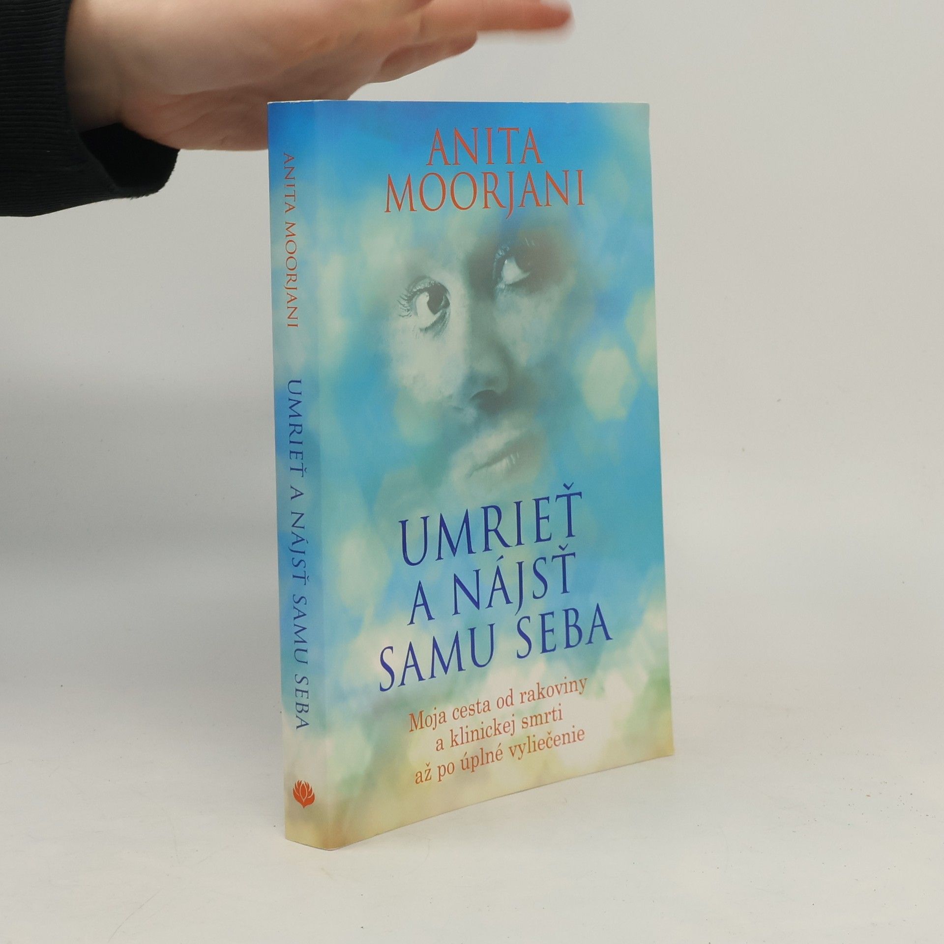 Anita Moorjani Umrieť a nájsť samú seba