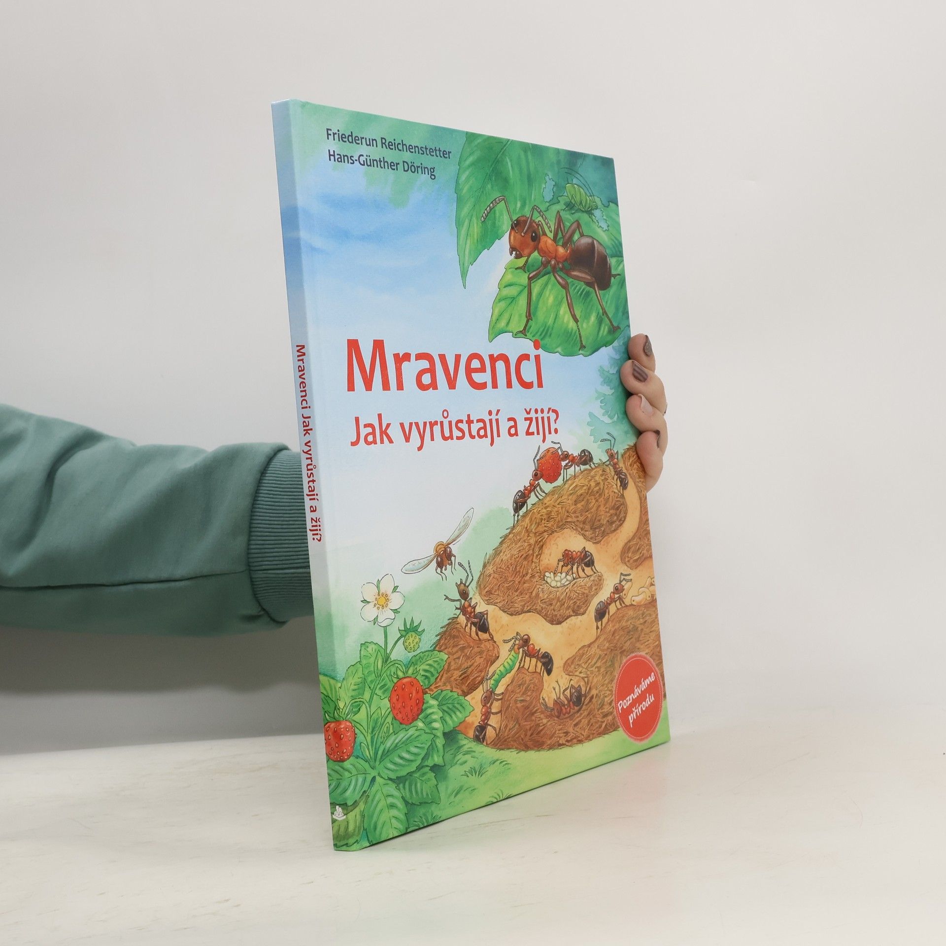 Friederun Reichenstetter Mravenci. Jak vyrůstají a žijí?