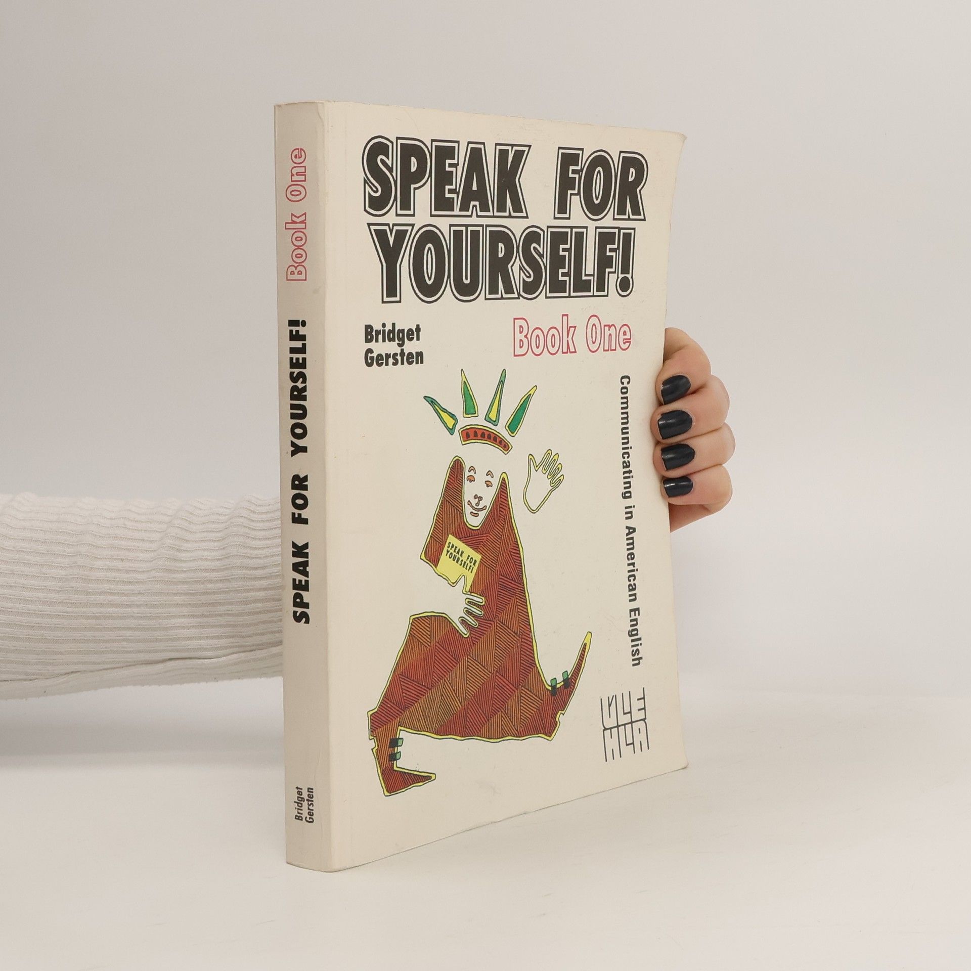 Bridget Gersten Speak for yourself! Communicating in American English. Book One