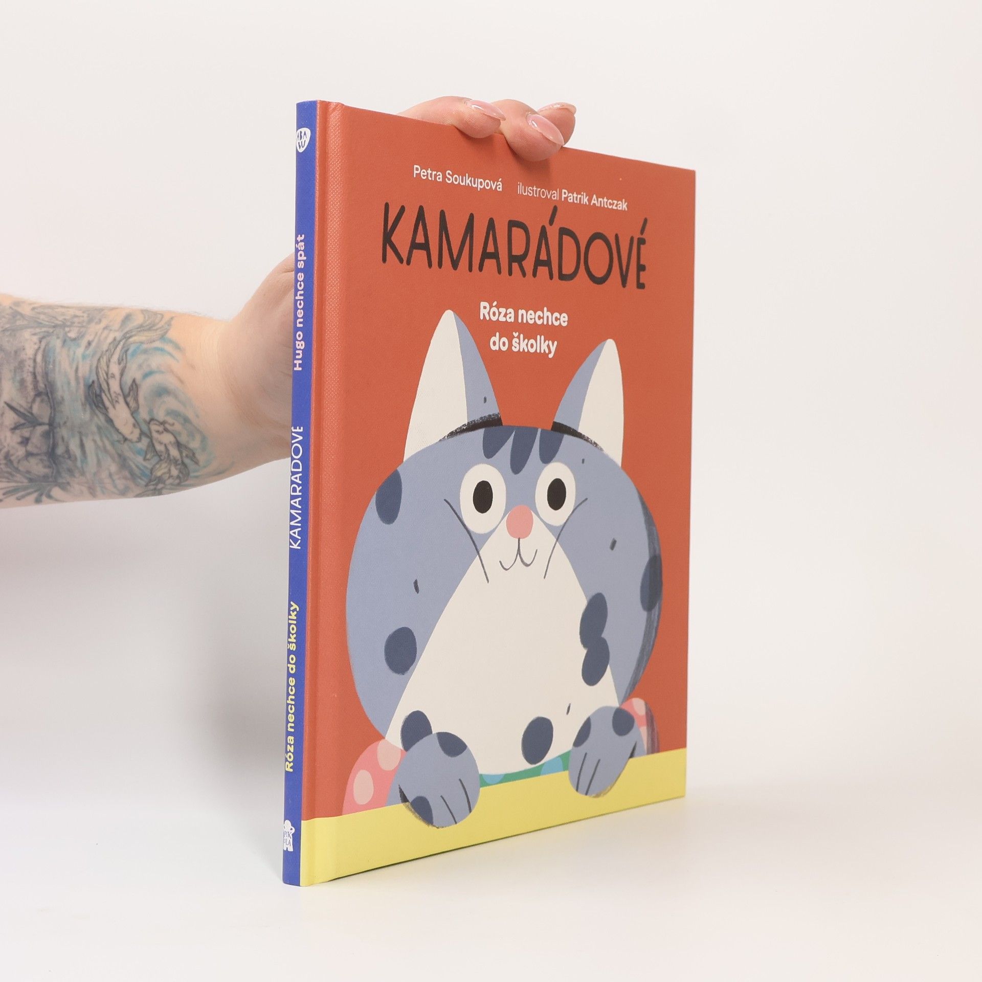 Petra Soukupová Kamarádové: Róza nechce do školky, Hugo nechce spát