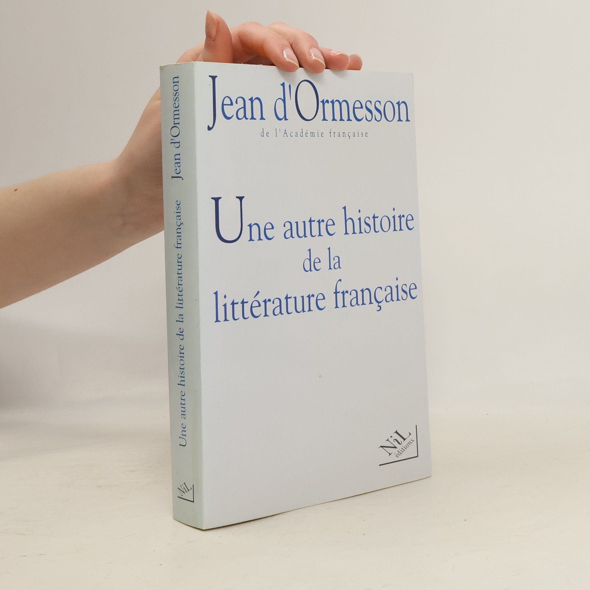 Jean d'Ormesson Une autre histoire de la littérature française