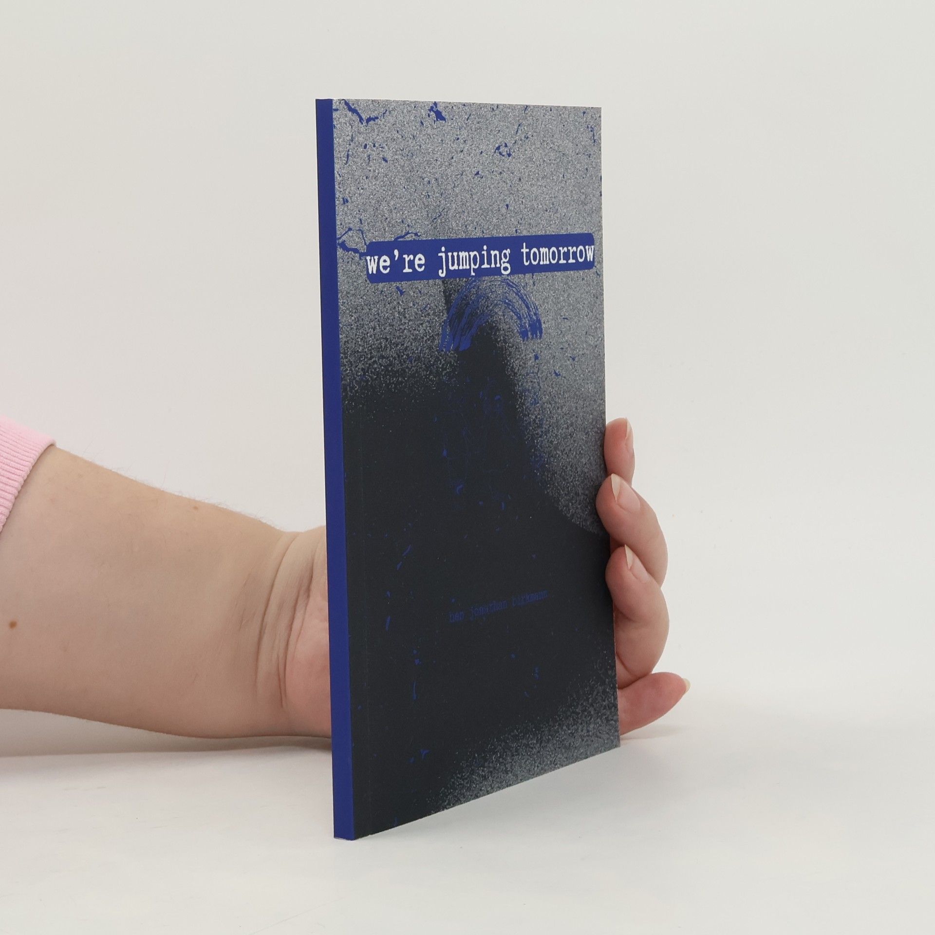 Ben Jonathan Bickmann We're Jumping Tomorrow