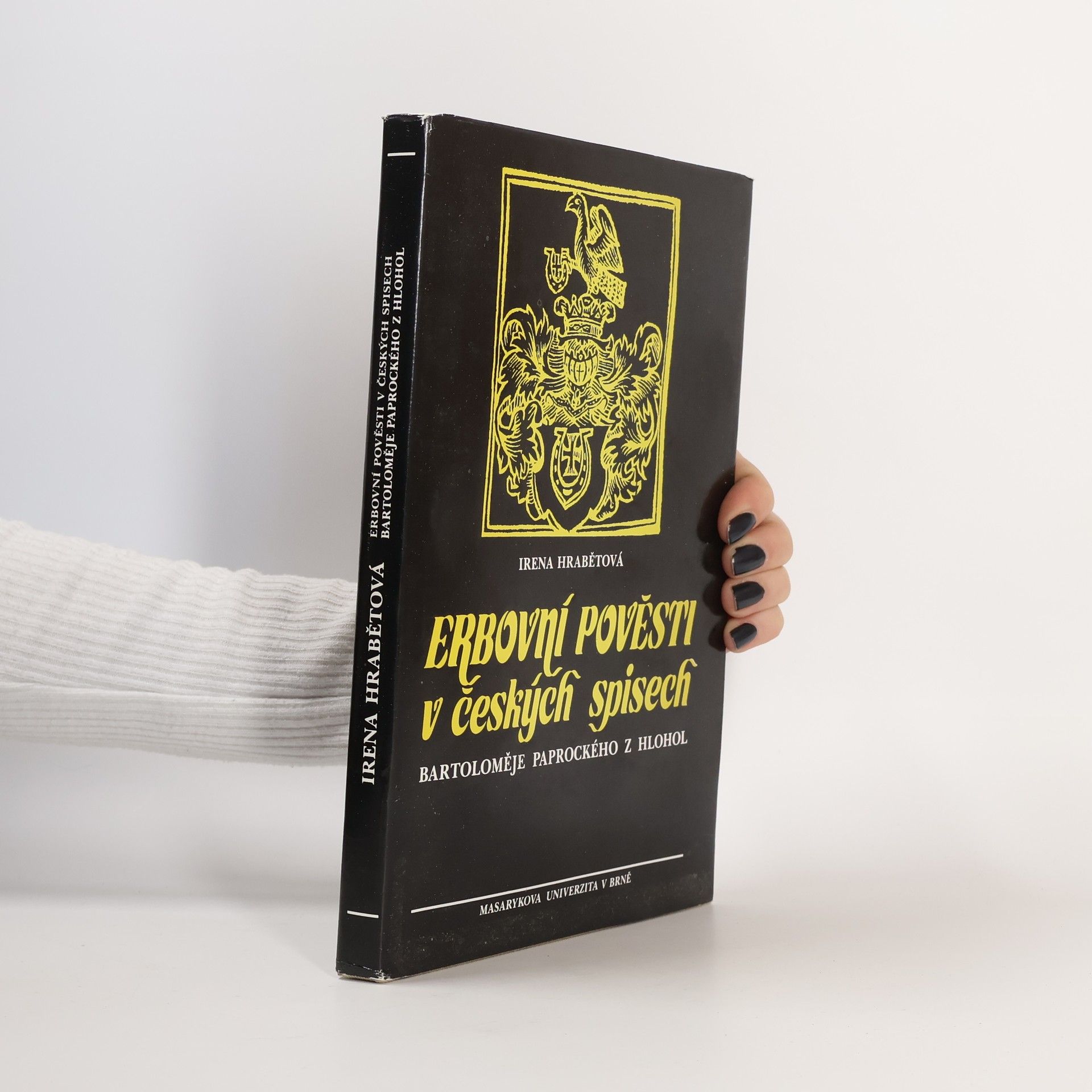 Irena Hrabětová Spisy Masarykovy univerzity v Brně, Filozofická fakulta: Erbovní pověsti v českých spisech Bartoloměje Paprockého z Hlohol