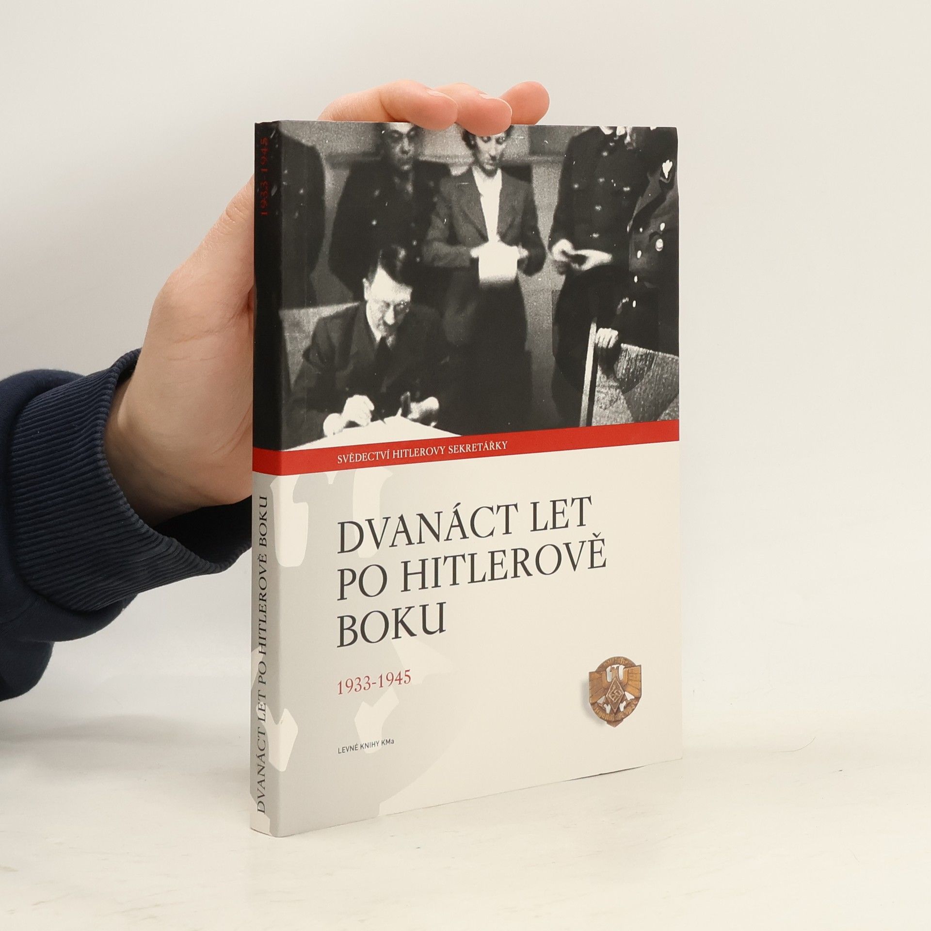 Christa Schroeder Dvanáct let po Hitlerově boku. 1933-1945