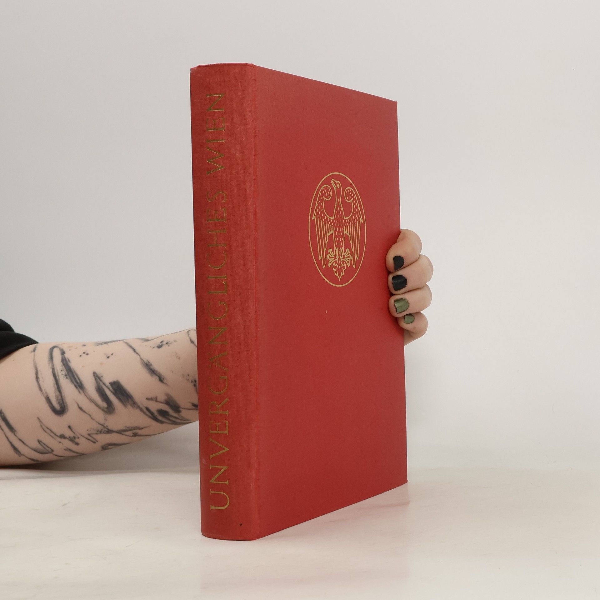 Karl Ziak Unvergängliches Wien. Ein Gang durch die Geschichte von der Urzeit bis zur Gegenwart