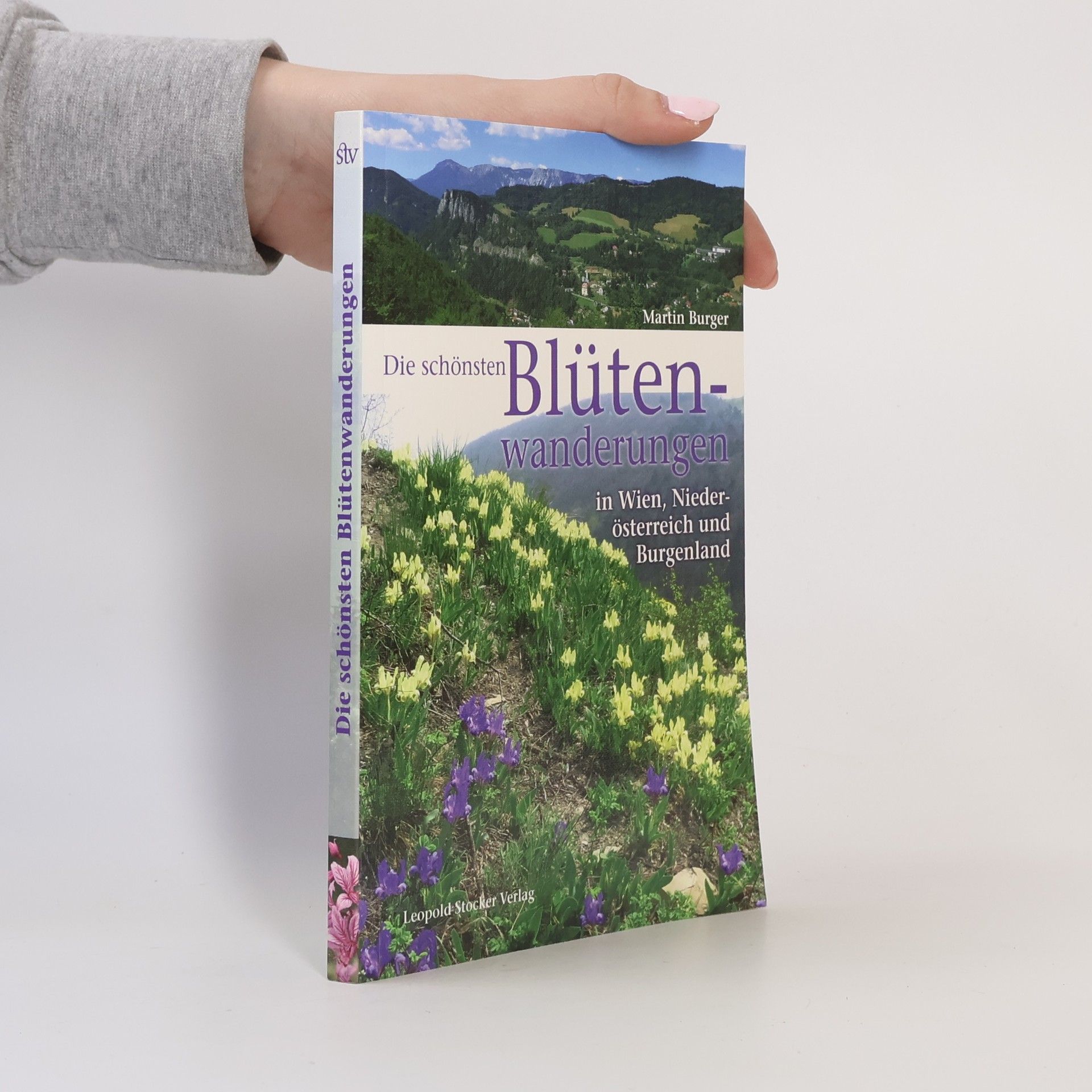 Martin Bürger Die schönsten Blütenwanderungen in Wien, Niederösterreich und Burgenland