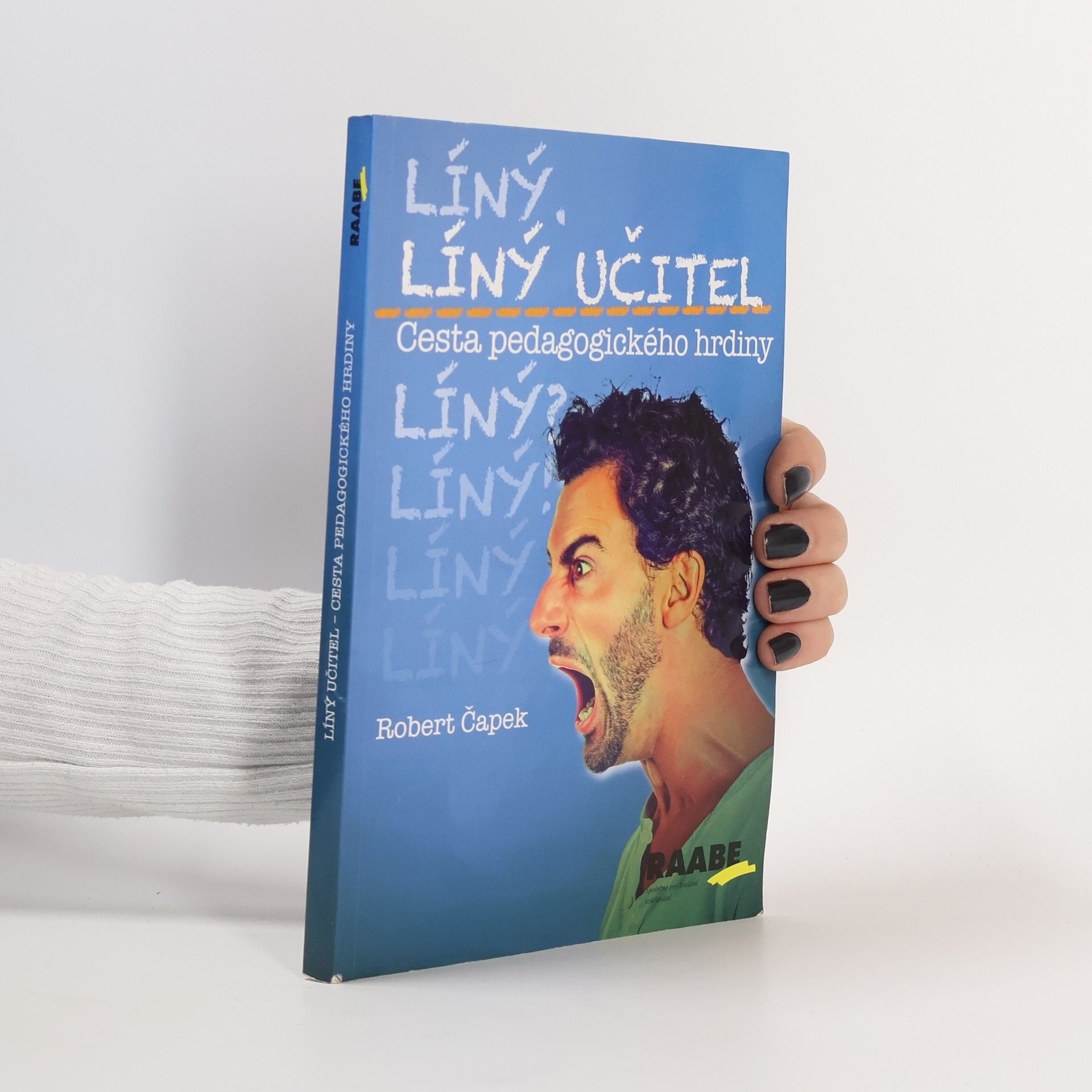 Robert Čapek Líný učitel: Cesta pedagogického hrdiny