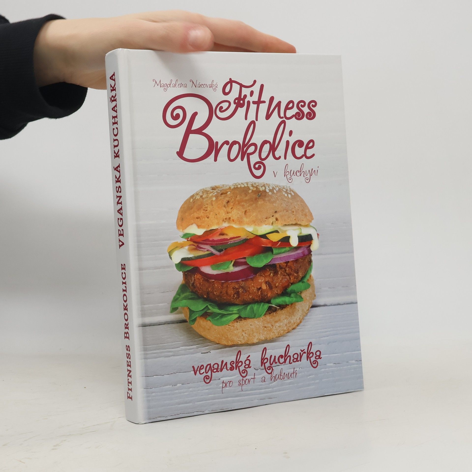 Magdalena Nácovská Fitness brokolice v kuchyni: Veganská kuchařka pro sport a hubnutí