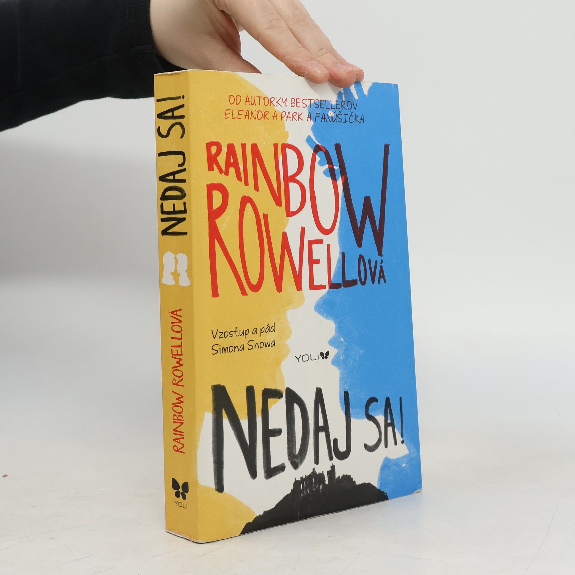 Rainbow Rowell Nedaj sa! Vzostup a pád Simona Snowa