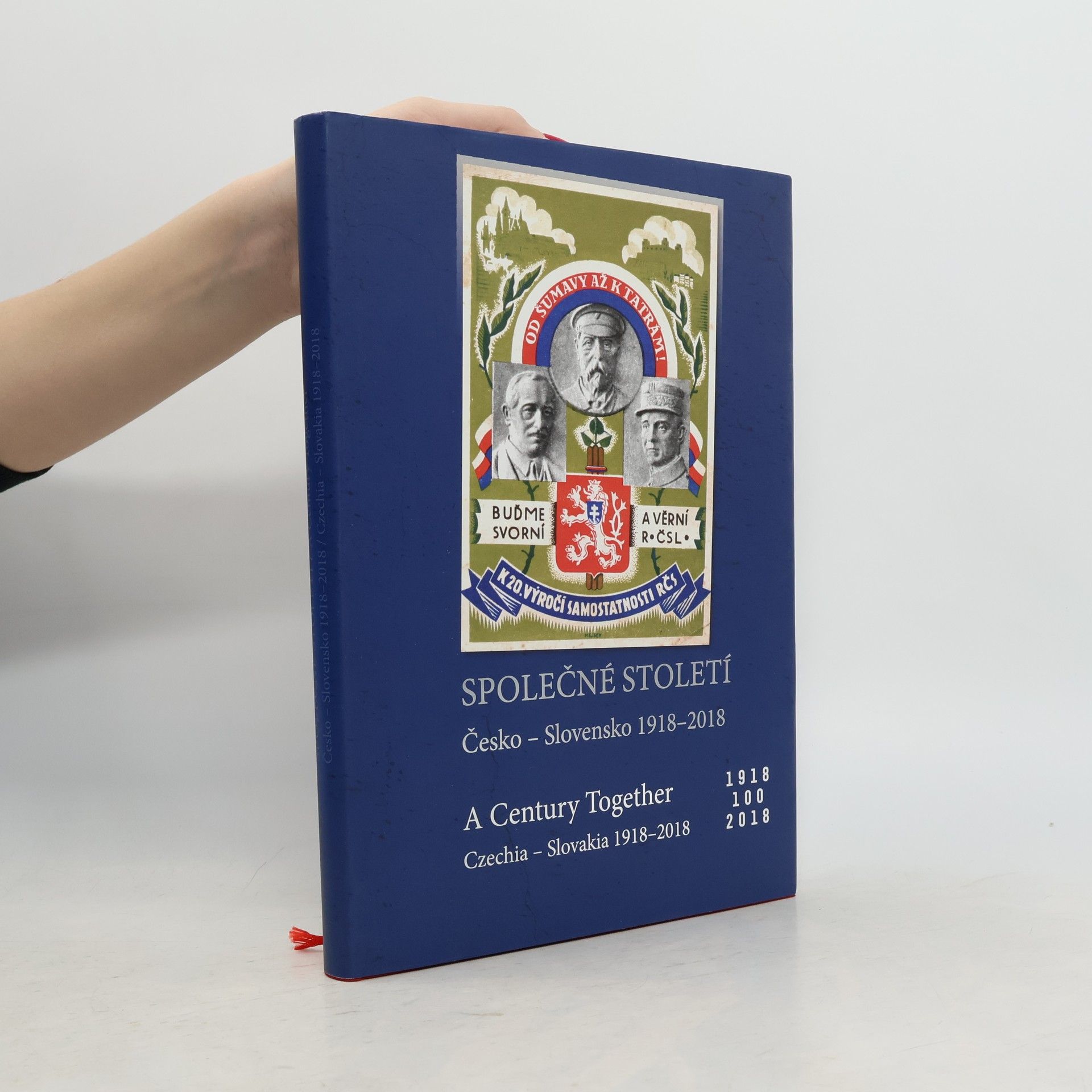Kolektiv autorů Společné století Česko - Slovensko 1918-2018