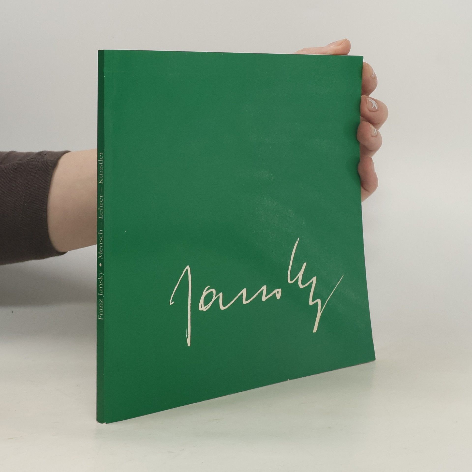 Franz Jansky Mensch. Lehrer. Künstler