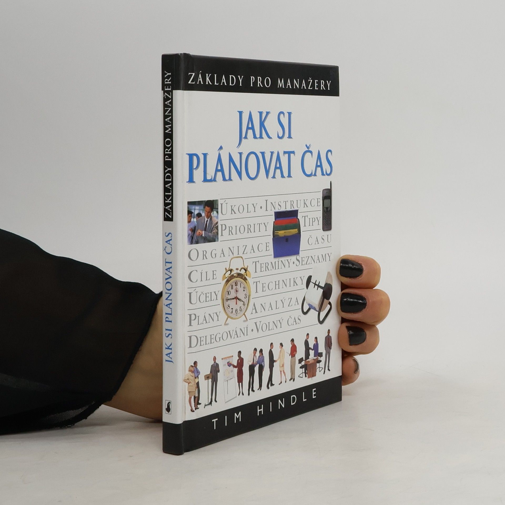 Tim Hindle Jak si plánovat čas