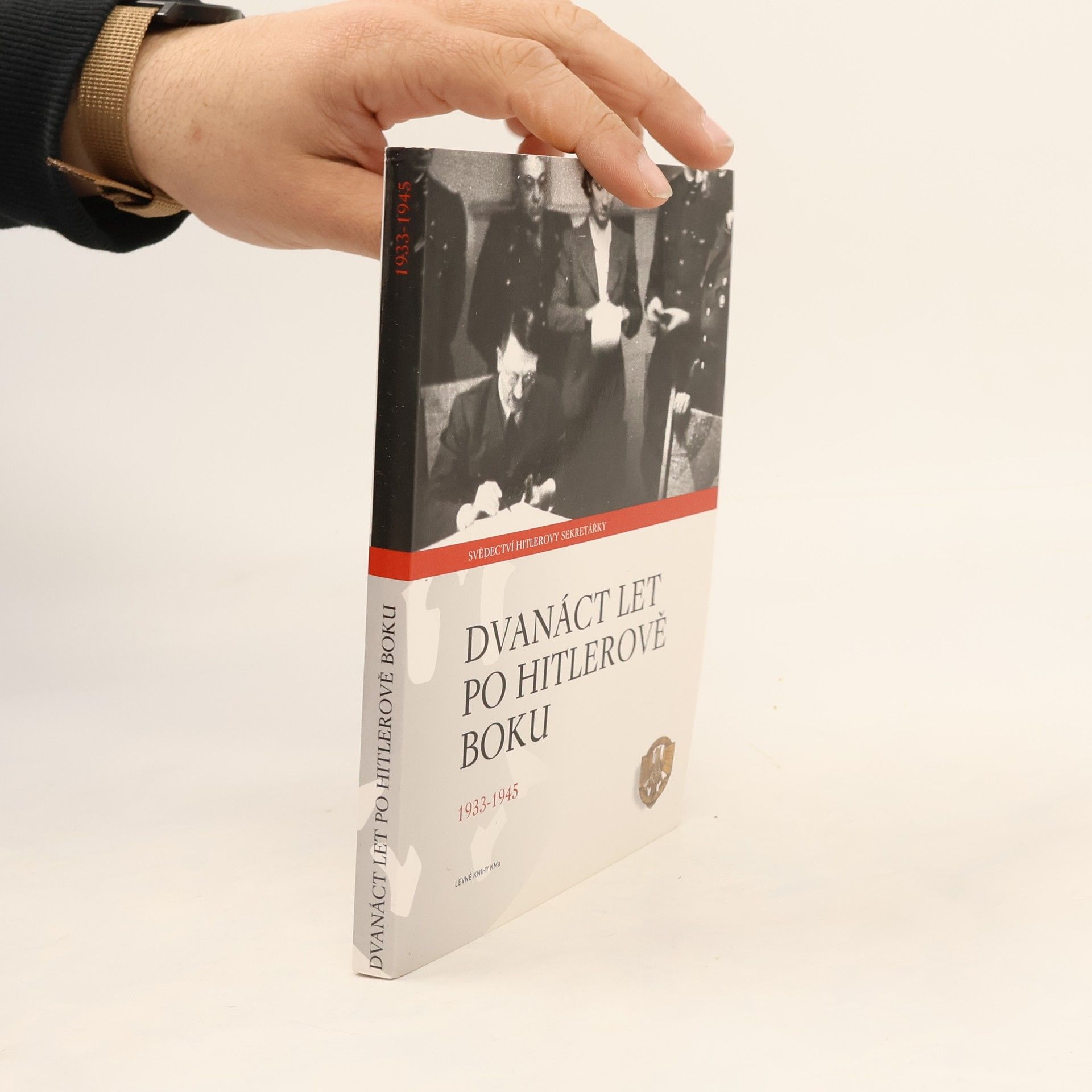 Emilie C. Schroeder Dvanáct let po Hitlerově boku. 1933-1945