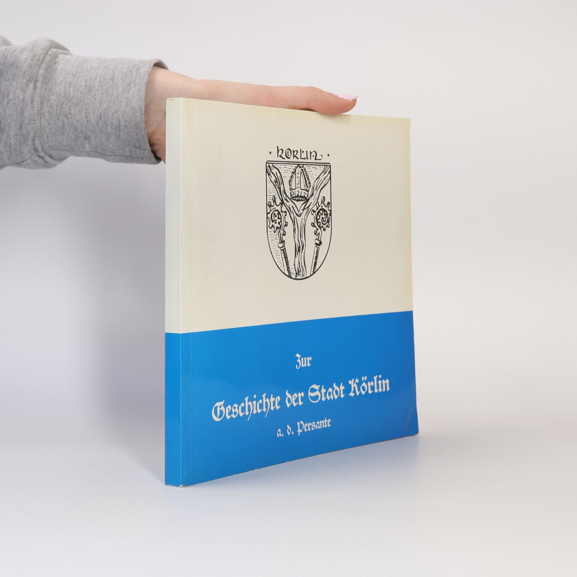 Johannes Leutke Geschichte der Stadt Körlin a. d. Persante