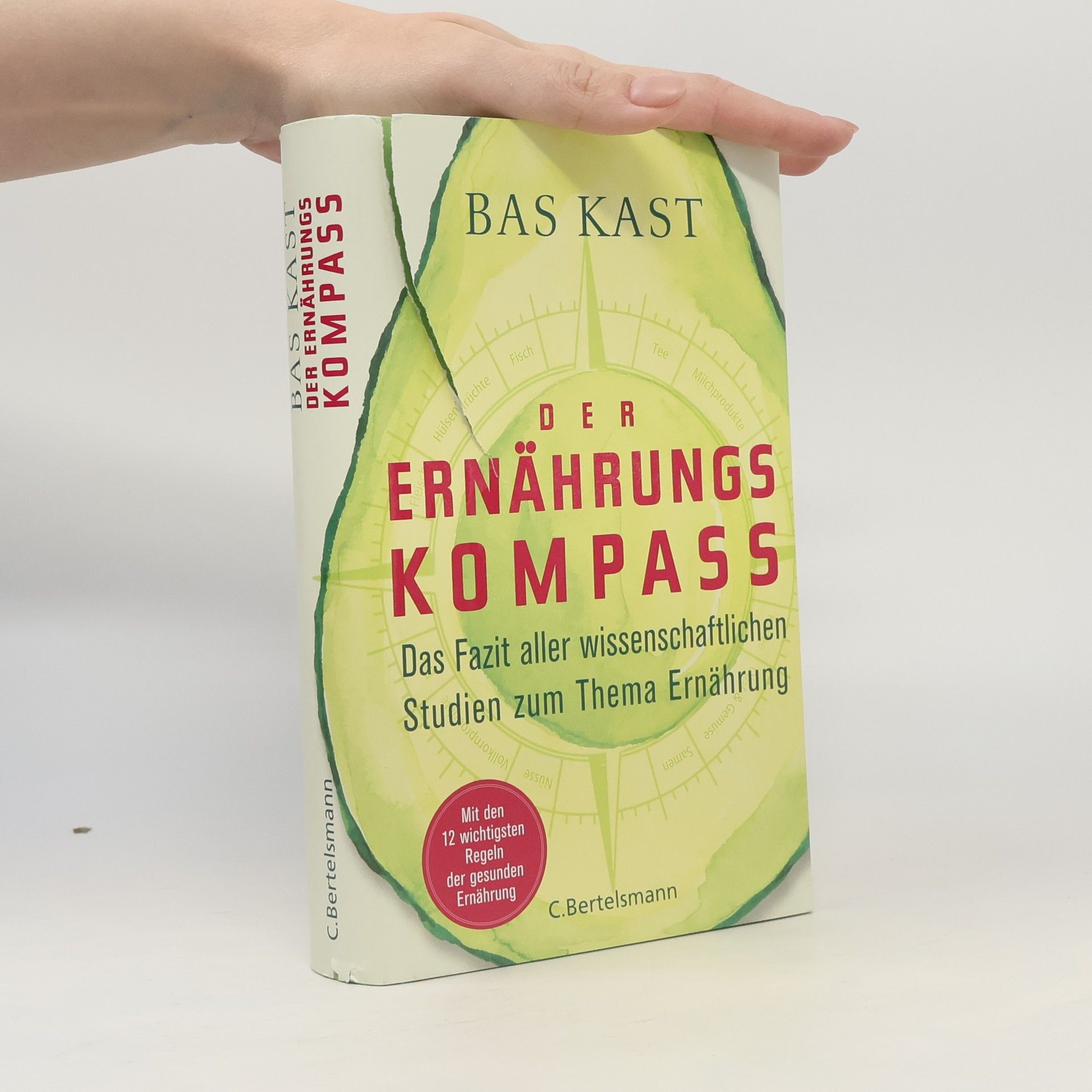 Bas Kast Der Ernährungskompass. Das Fazit aller wissenschaftlichen Studien zum Thema Ernährung