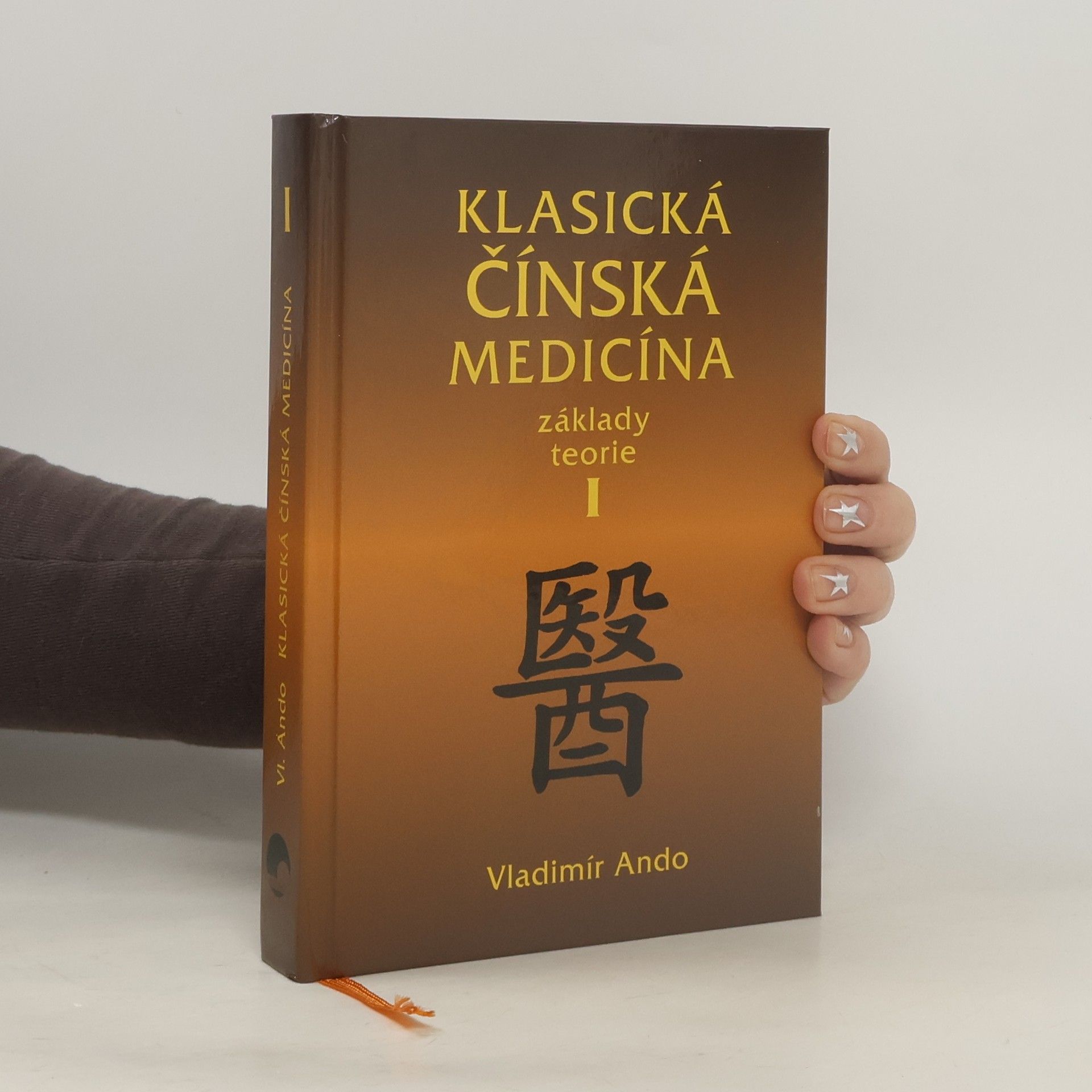 Vladimír Ando Klasická čínská medicína - Základy teorie I.