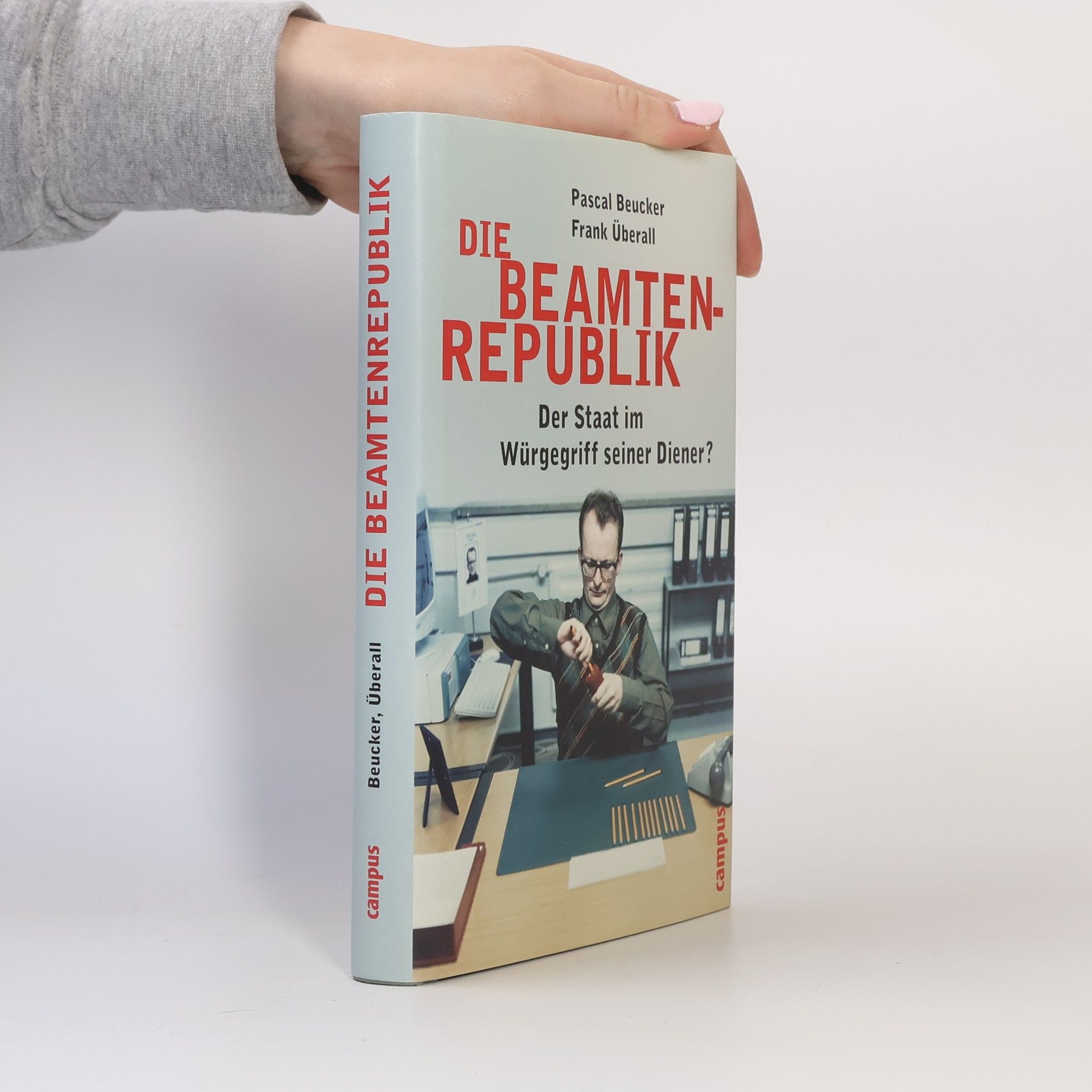 Pascal Beucker Die Beamtenrepublik