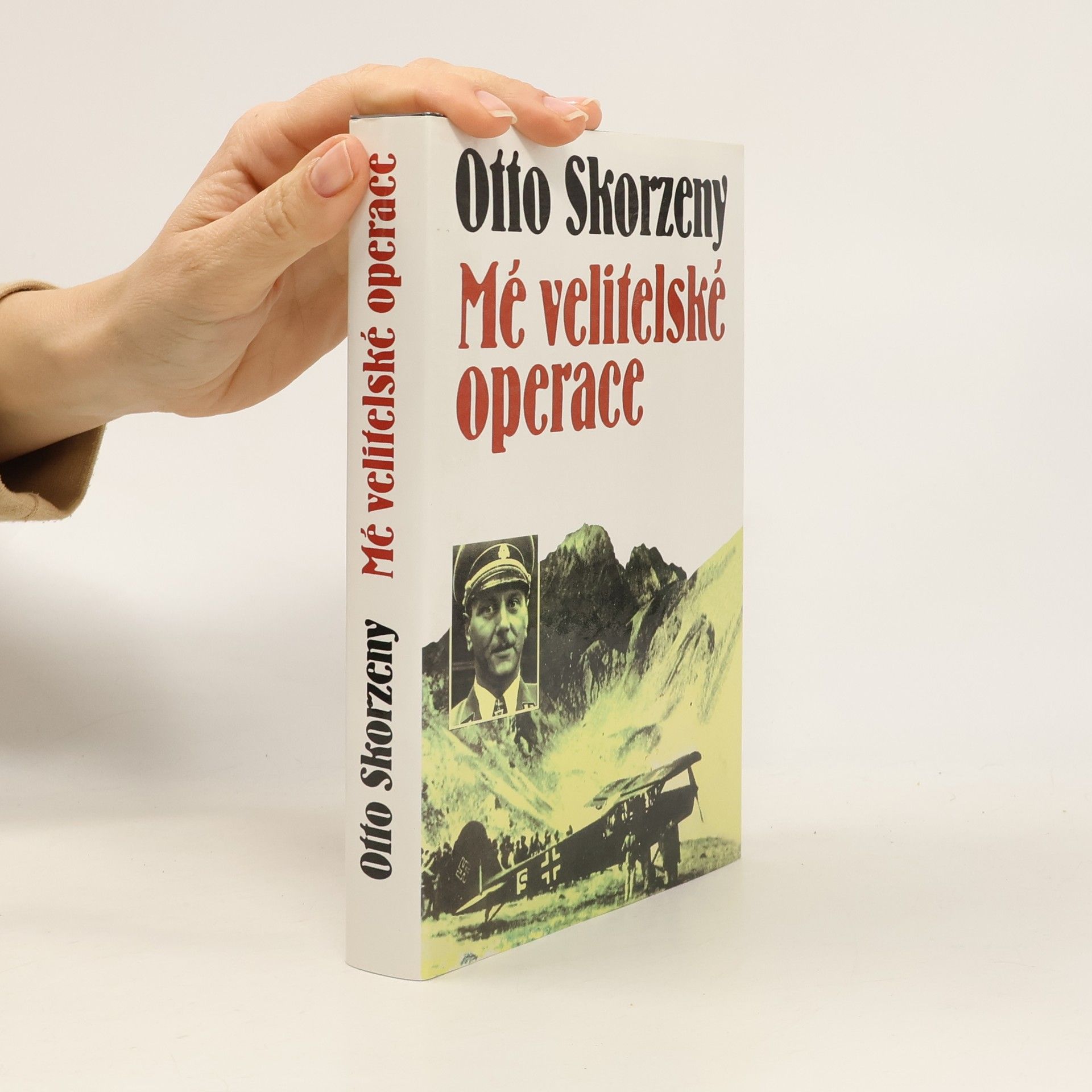 Otto Skorzeny Mé velitelské operace
