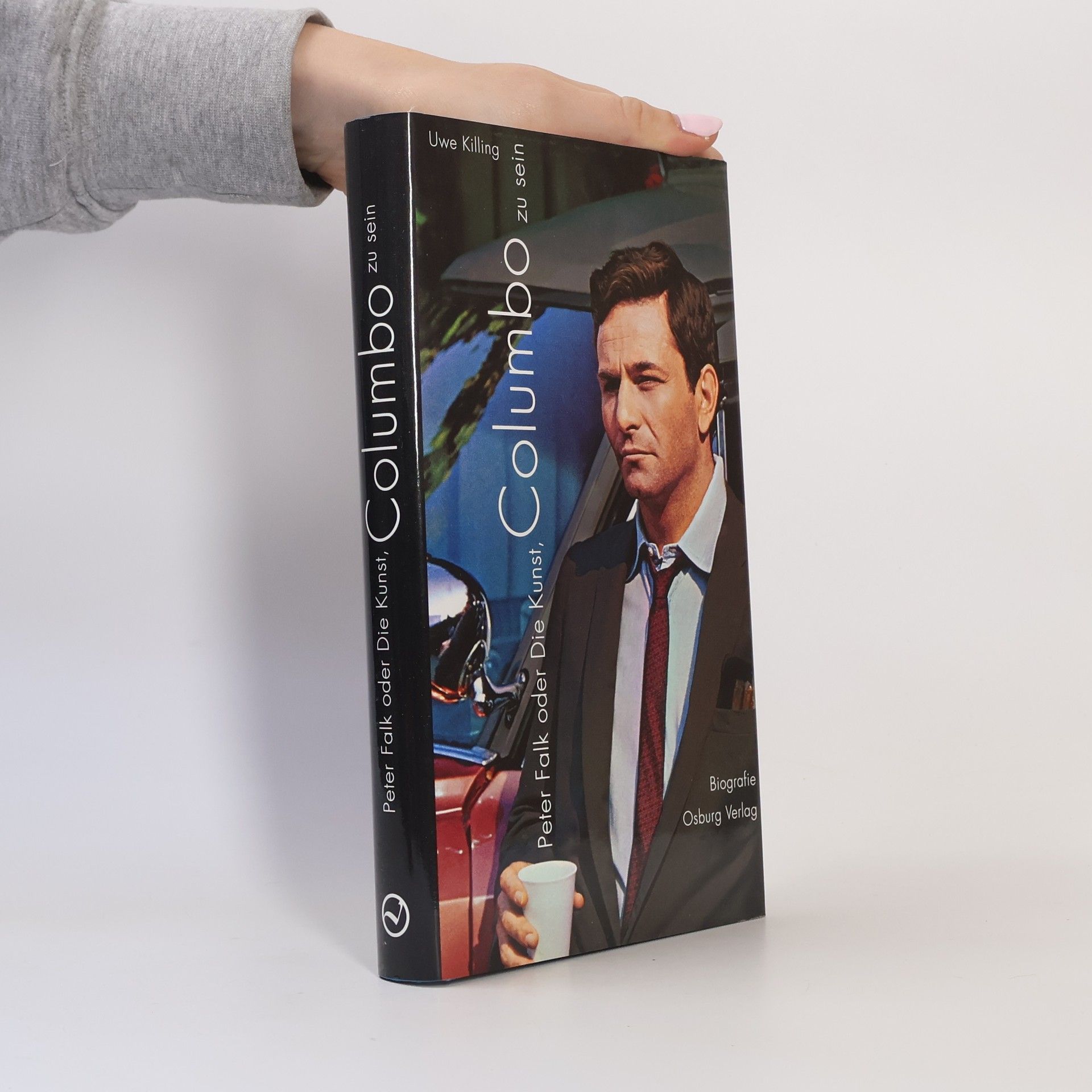 Uwe Killing Peter Falk oder Die Kunst, Columbo zu sein