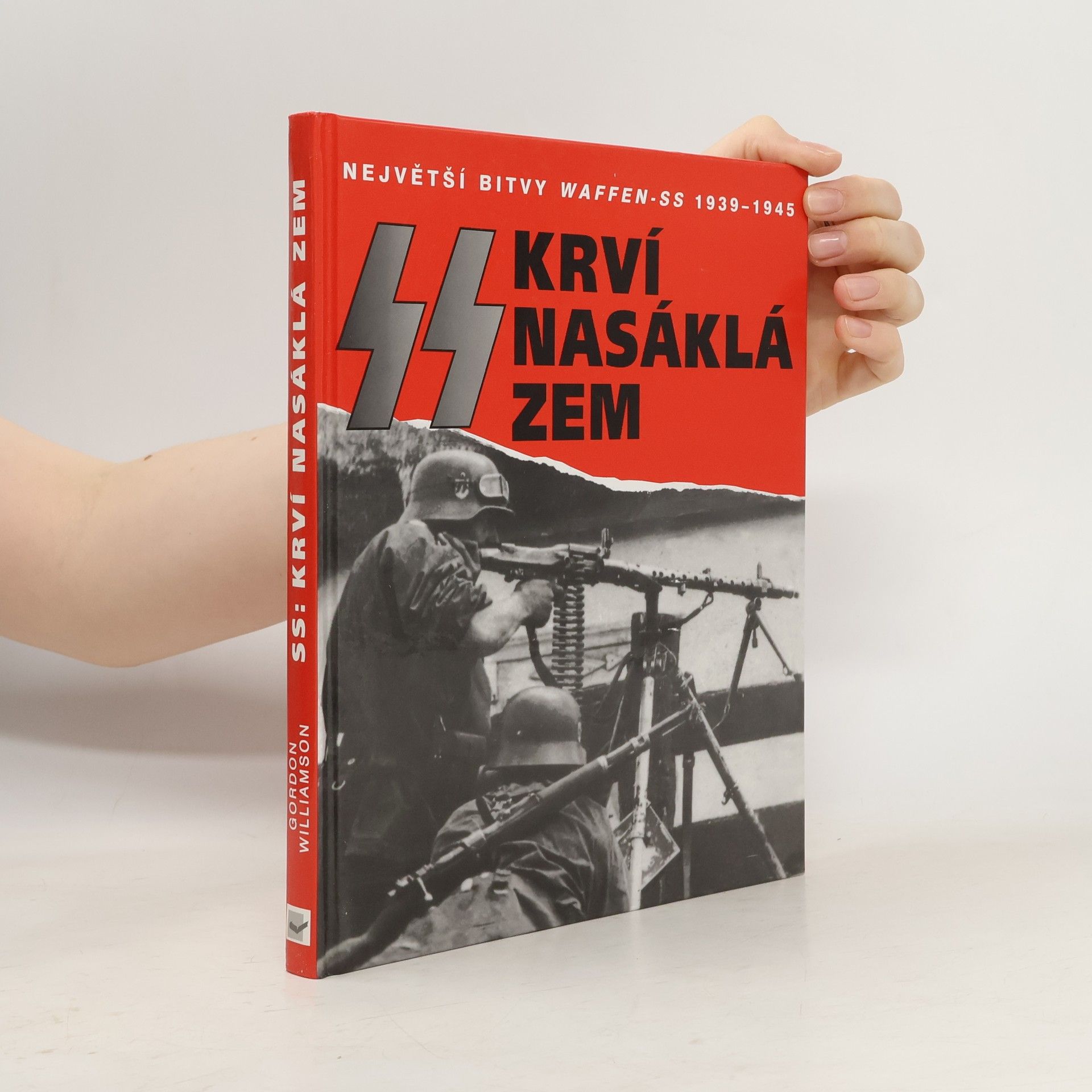 Gordon Williamson Krví nasáklá zem : bitvy Waffen-SS
