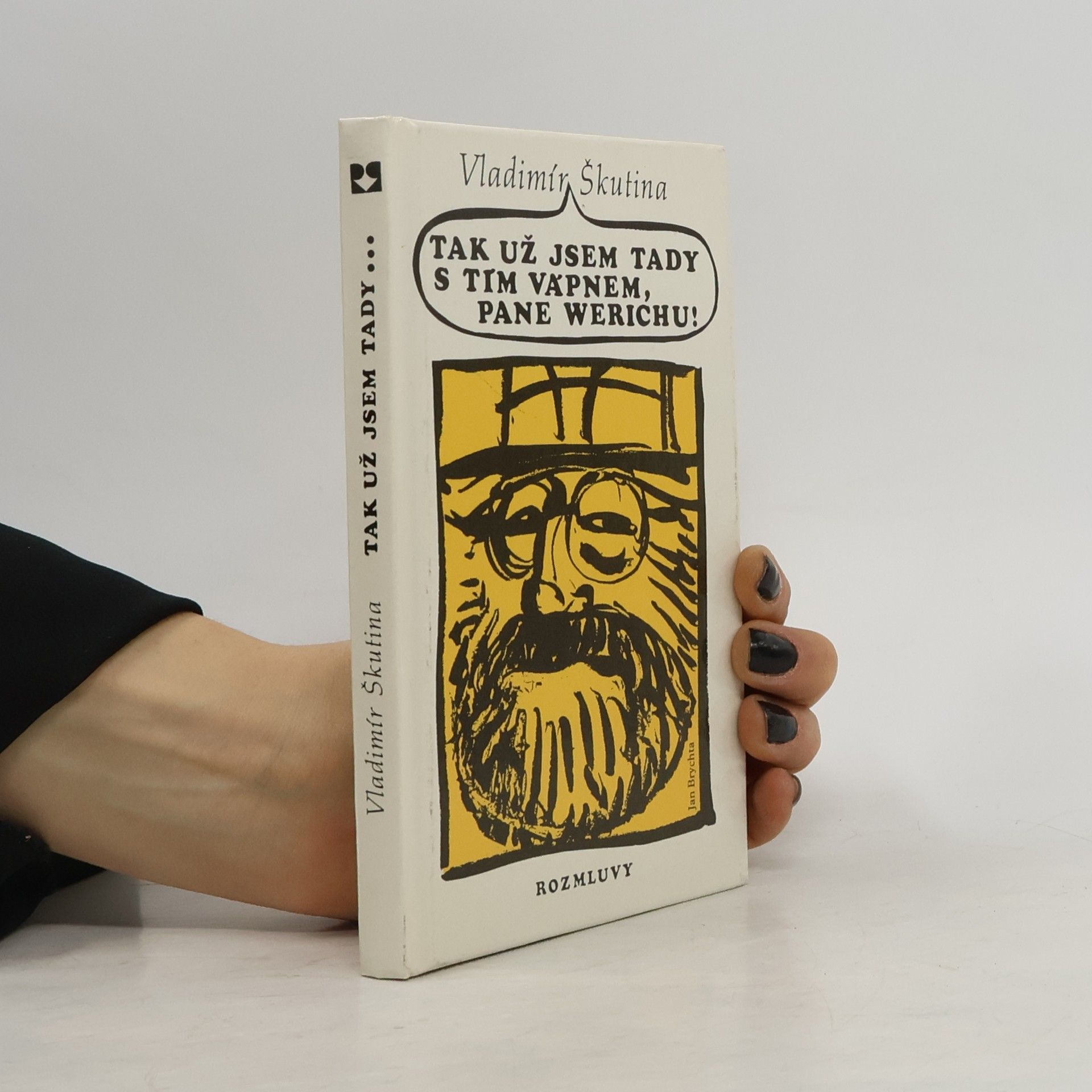 Vladimír Škutina Tak už jsem tady s tím vápnem, pane Werichu!