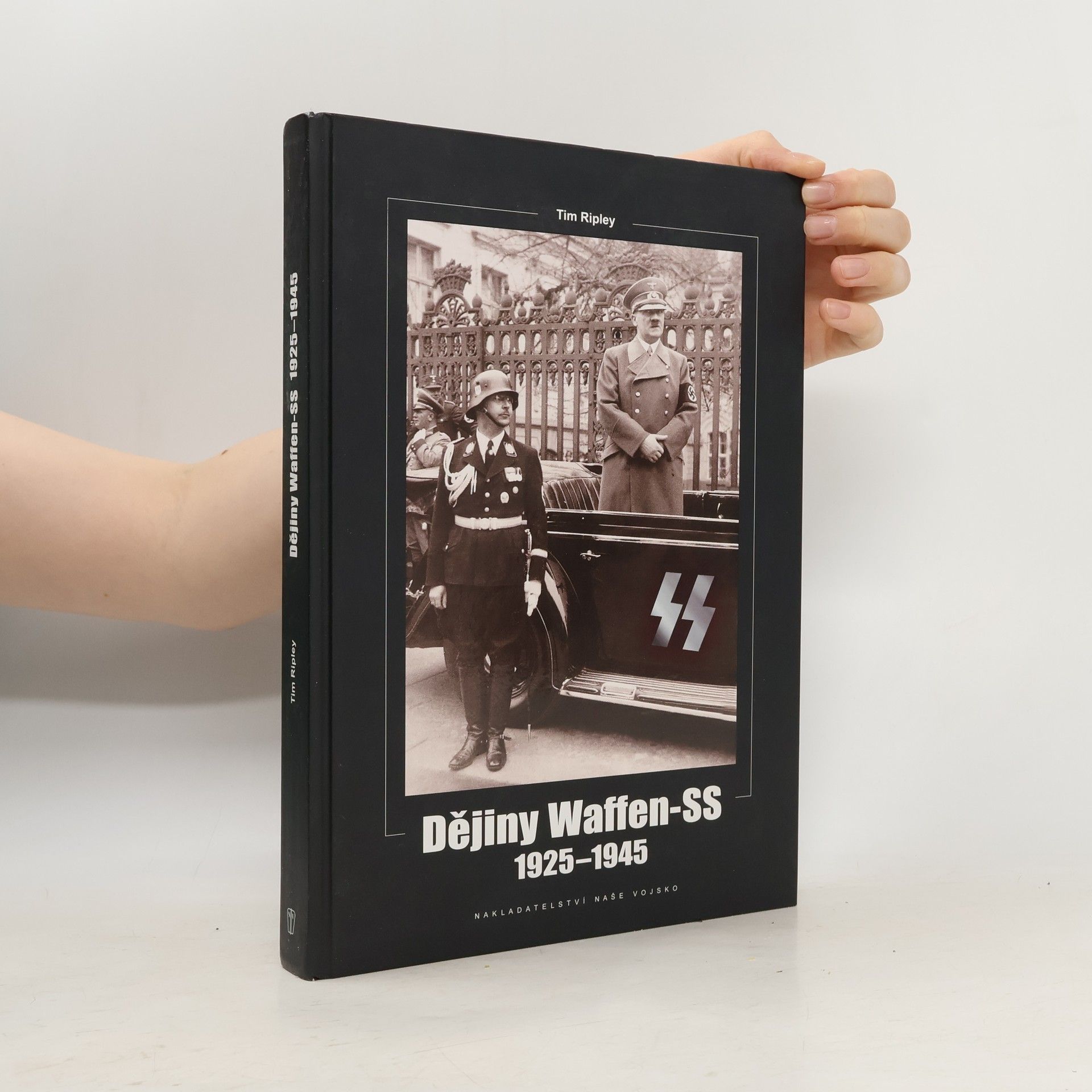 Tim Ripley Dějiny Waffen-SS. 1925-1945