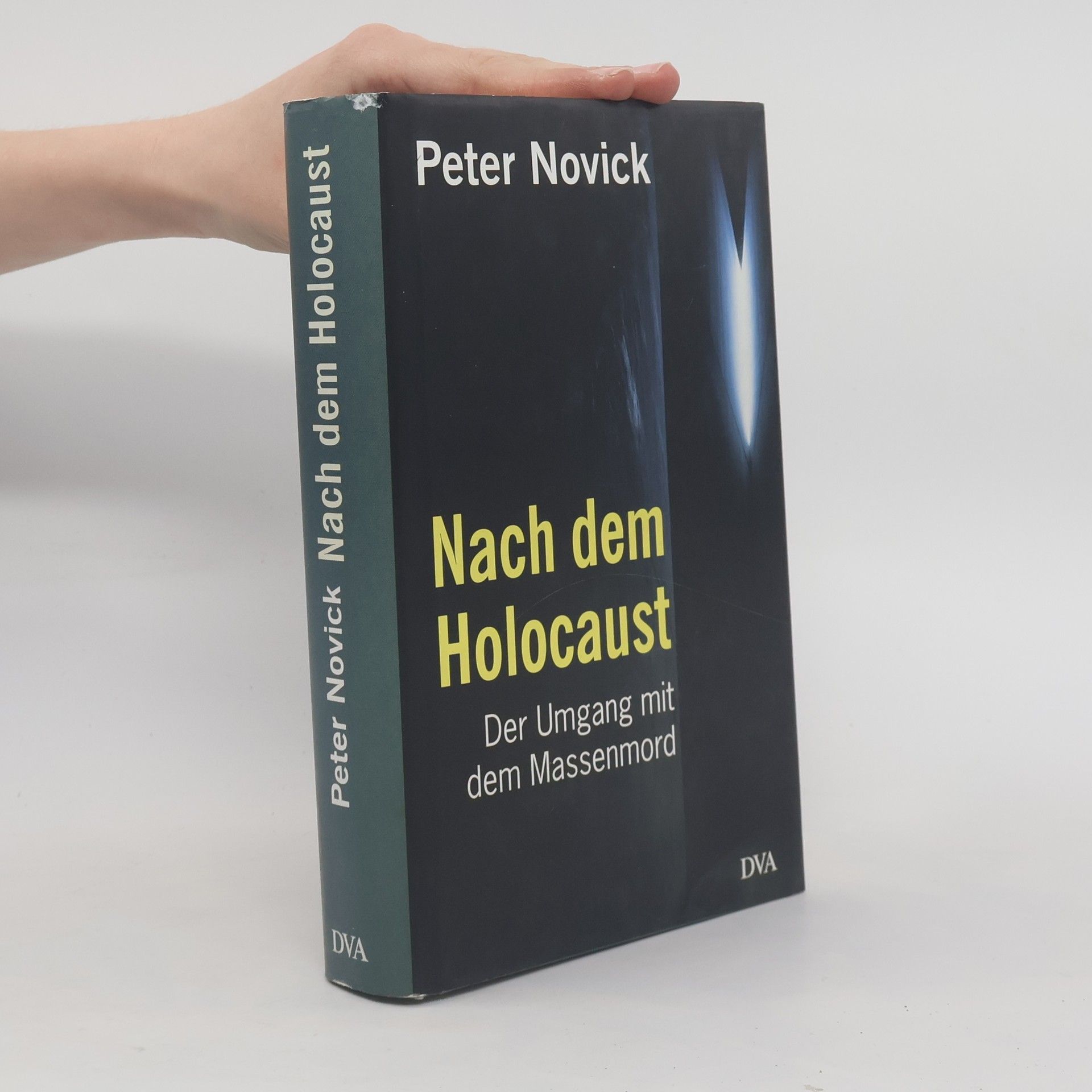 Peter Novick Nach dem Holocaust: der Umgang mit dem Massenmord