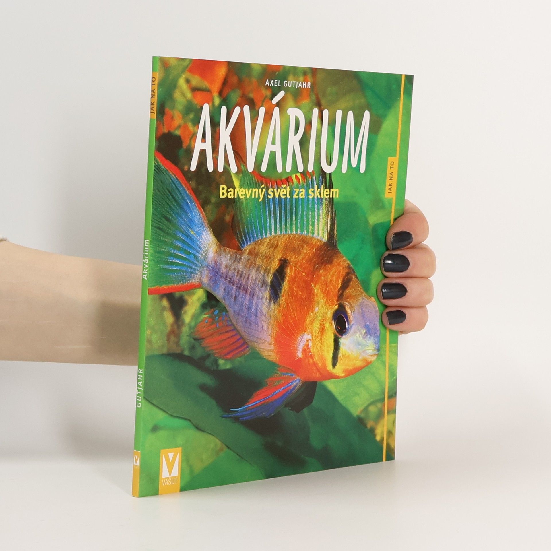 Axel Gutjahr Akvárium. Barevný svět za sklem