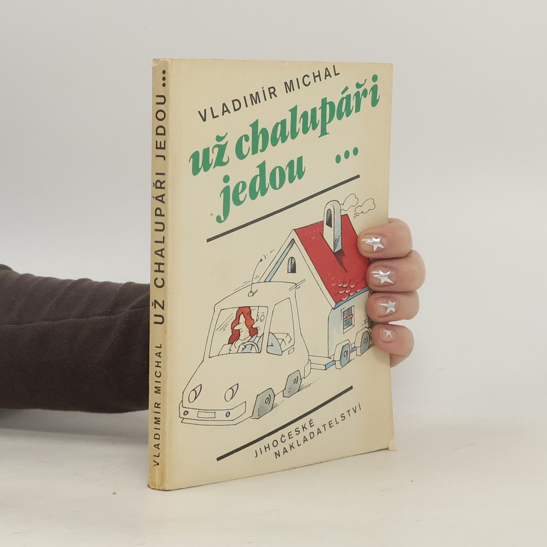 Vladimír Michal Už chalupáři jedou...