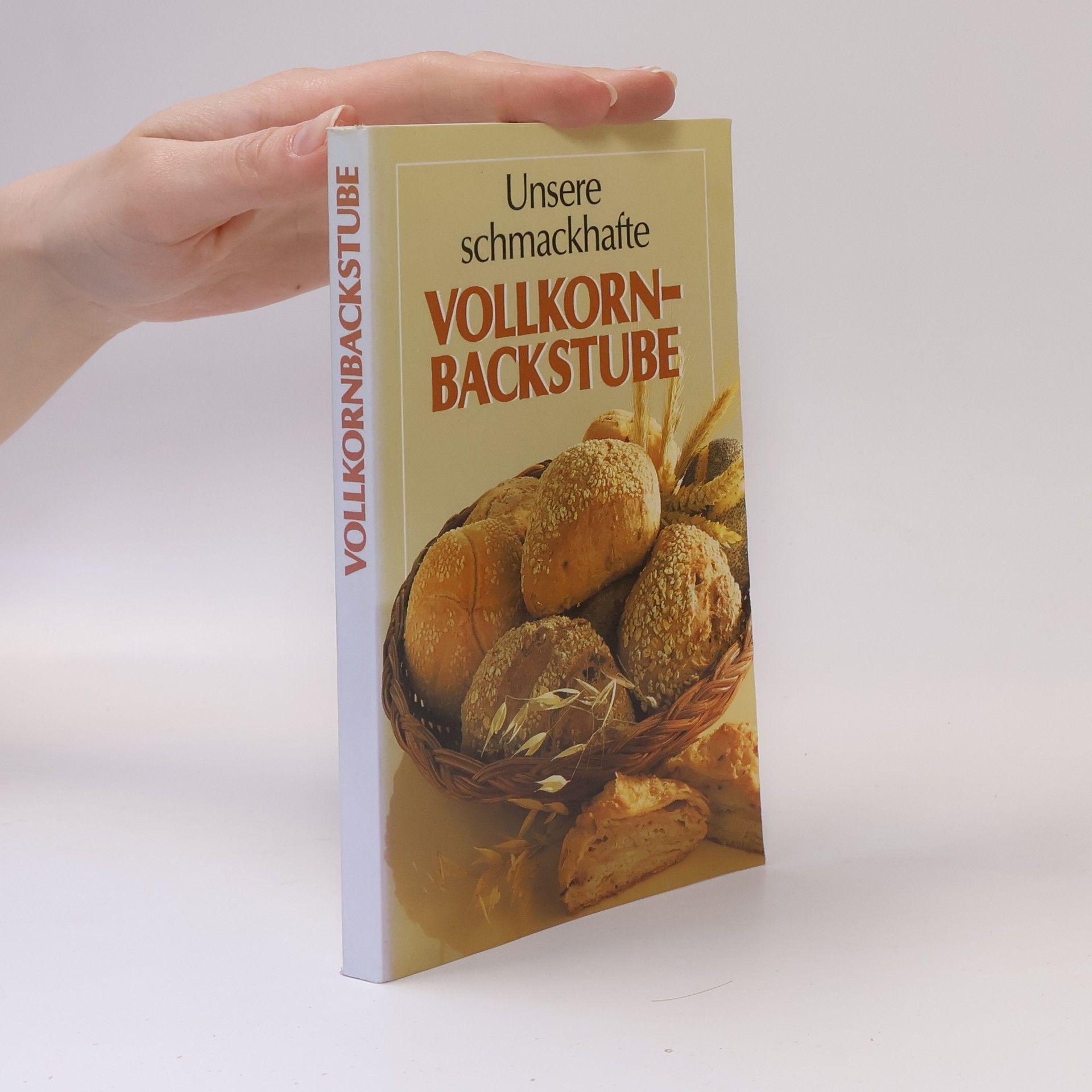 Autorenkollektiv Unsere schmackhafte Vollkornbackstube