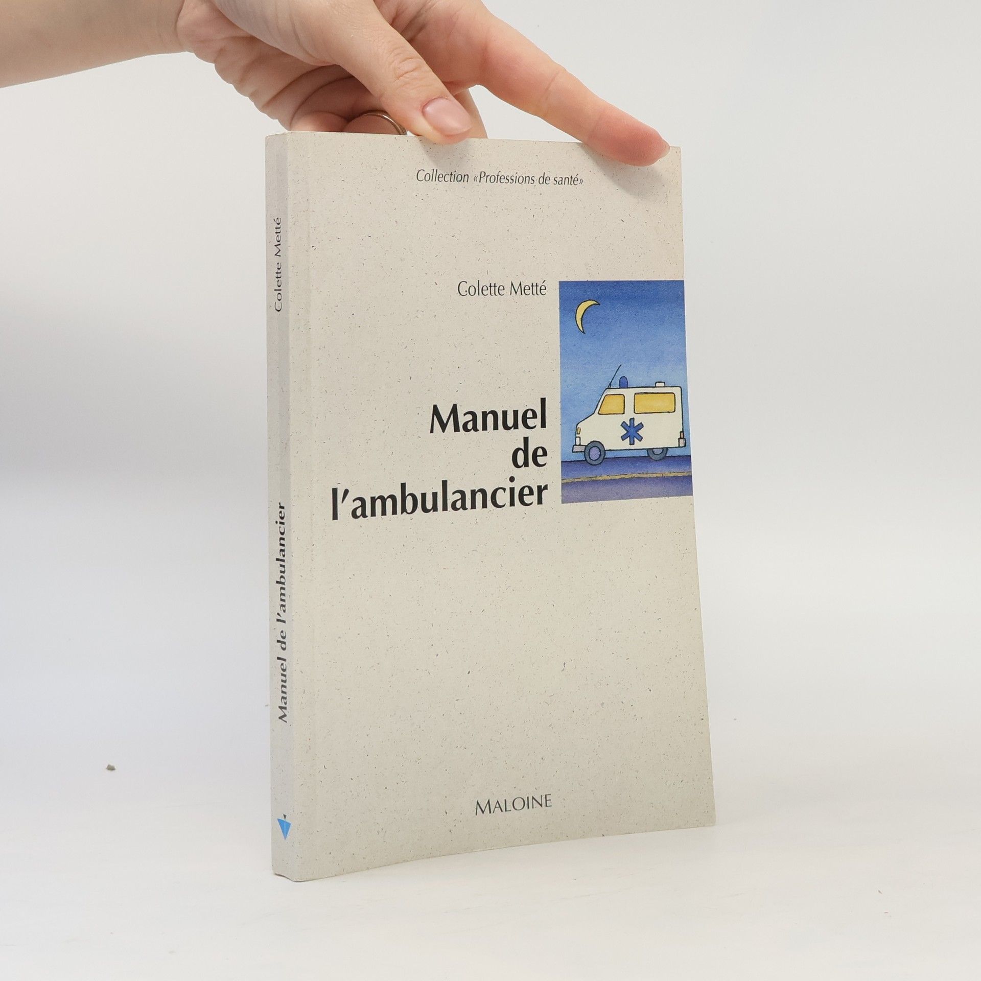 Colette Metté Professions de santé: Manuel de l'ambulancier